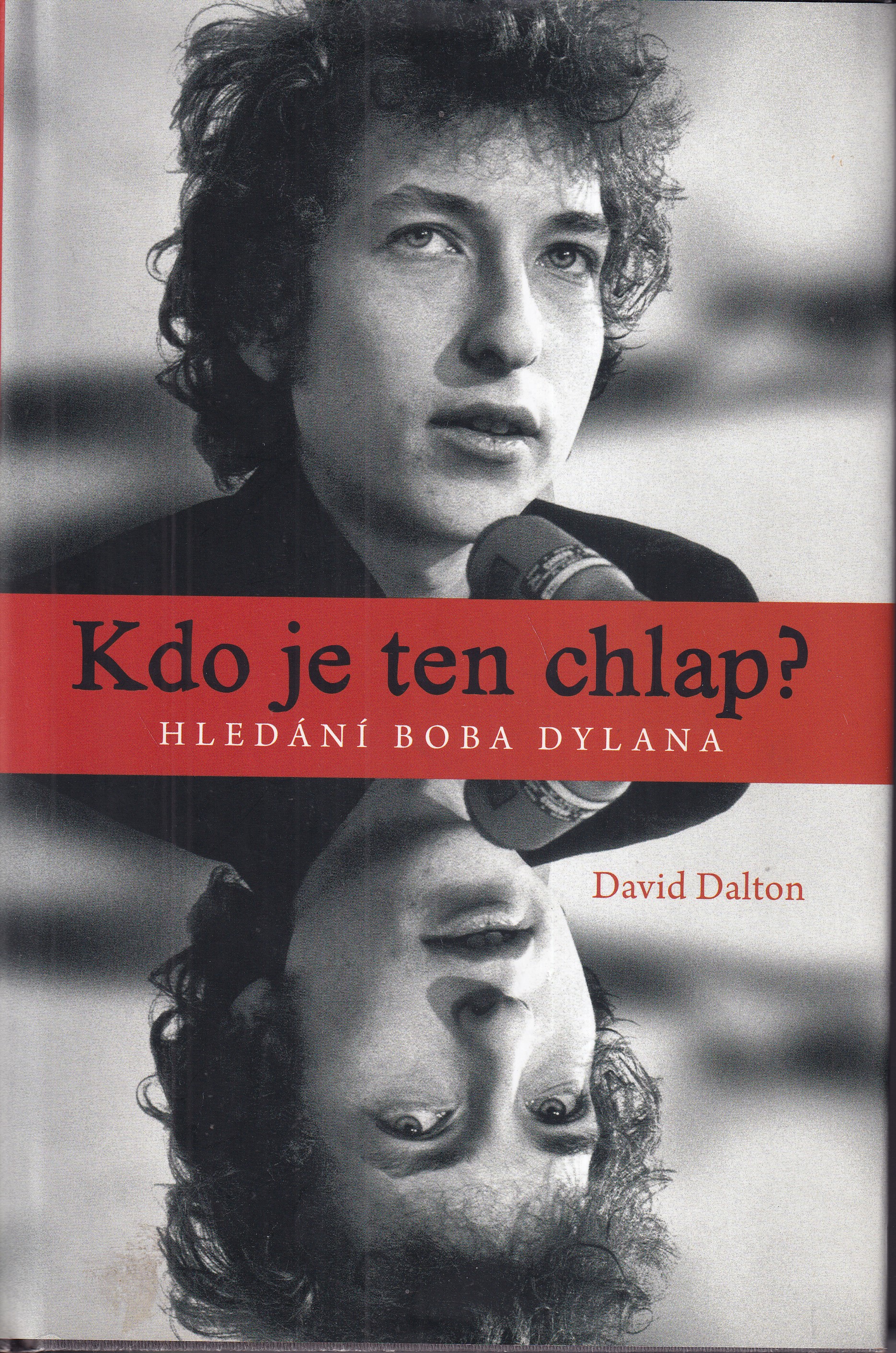 Kdo je ten chlap? : hledání Boba Dylana