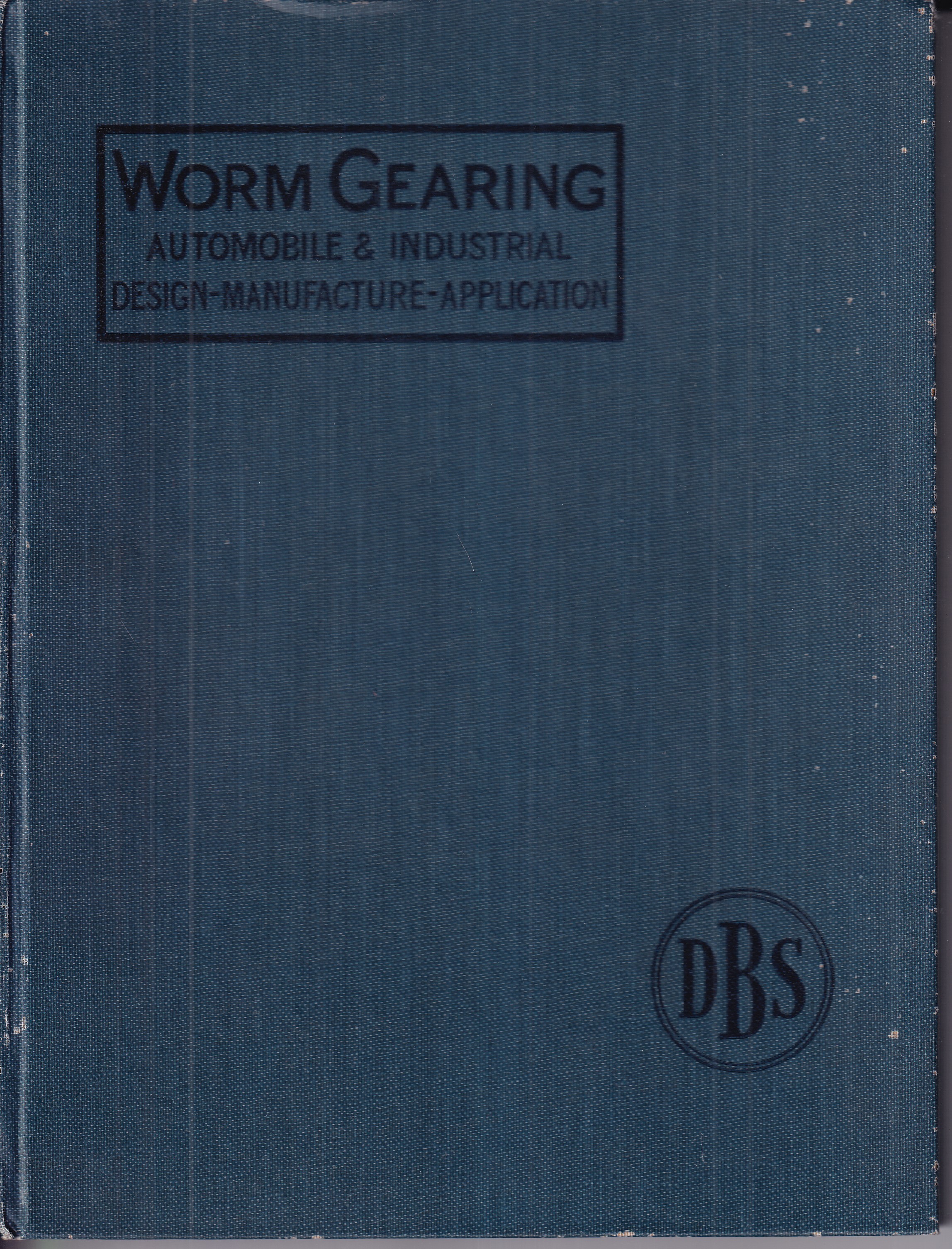 Worm Gearing. A treatise on the design and manufacture...