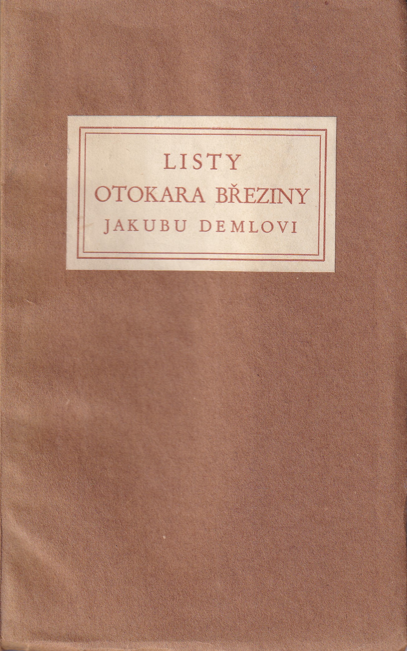 Listy Otokara Březiny Jakubu Demlovi