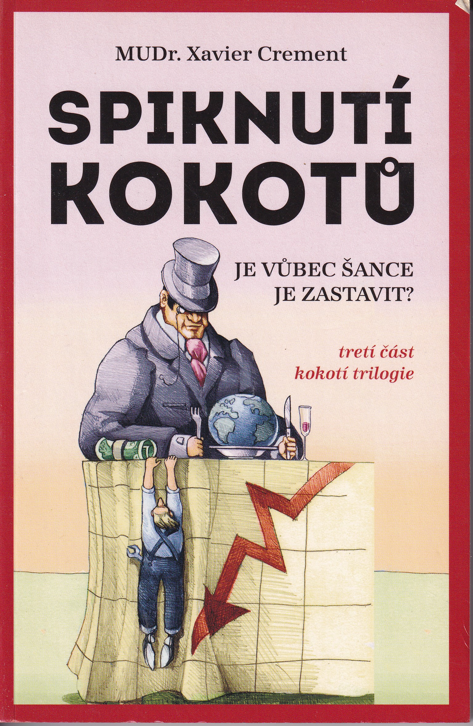 Spiknutí kokotů : je vůbec šance je zastavit? : [třetí část kokotí trilogie]