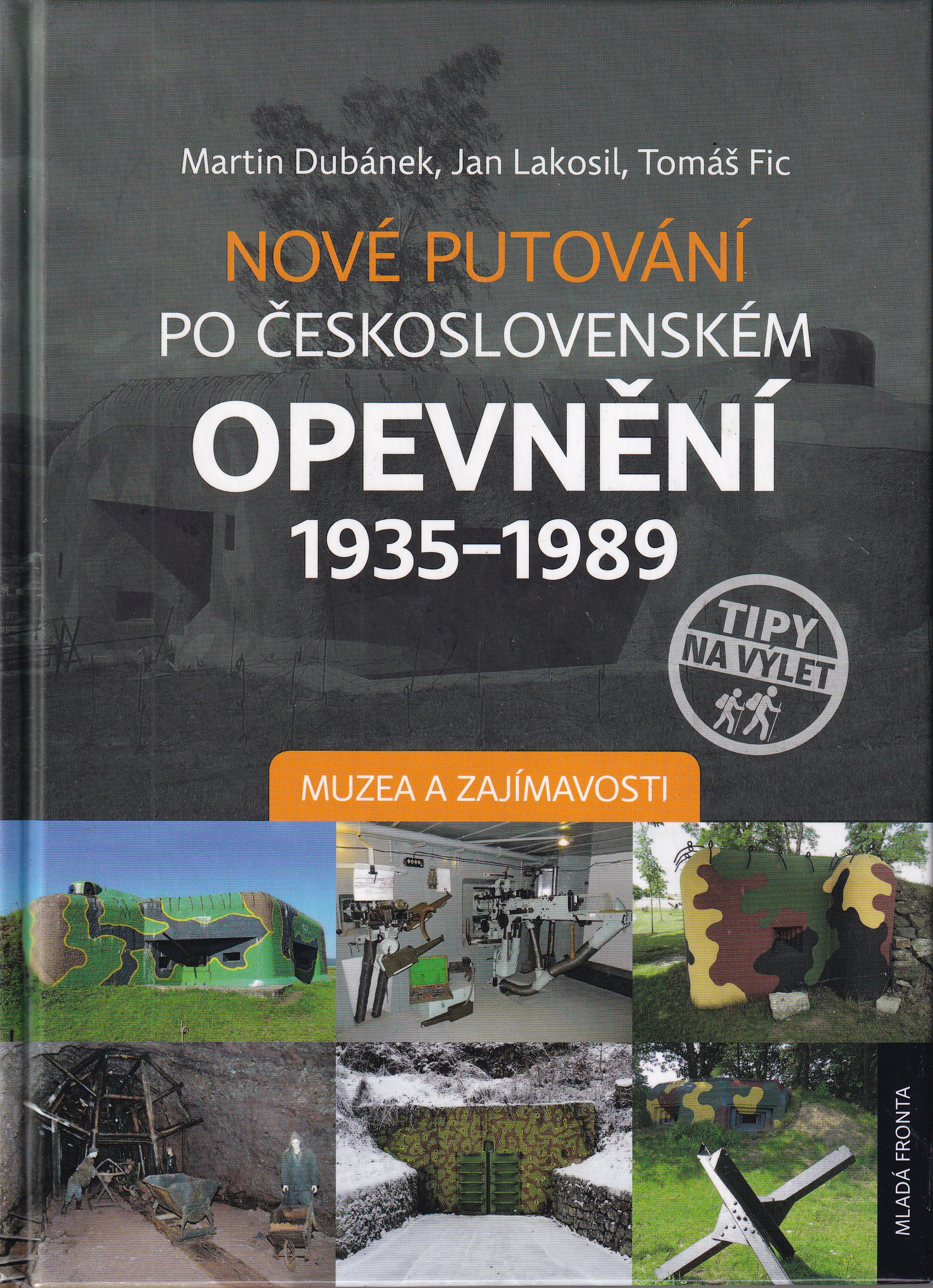 Nové putování po československém opevnění 1935-1989 : muzea a zajímavosti