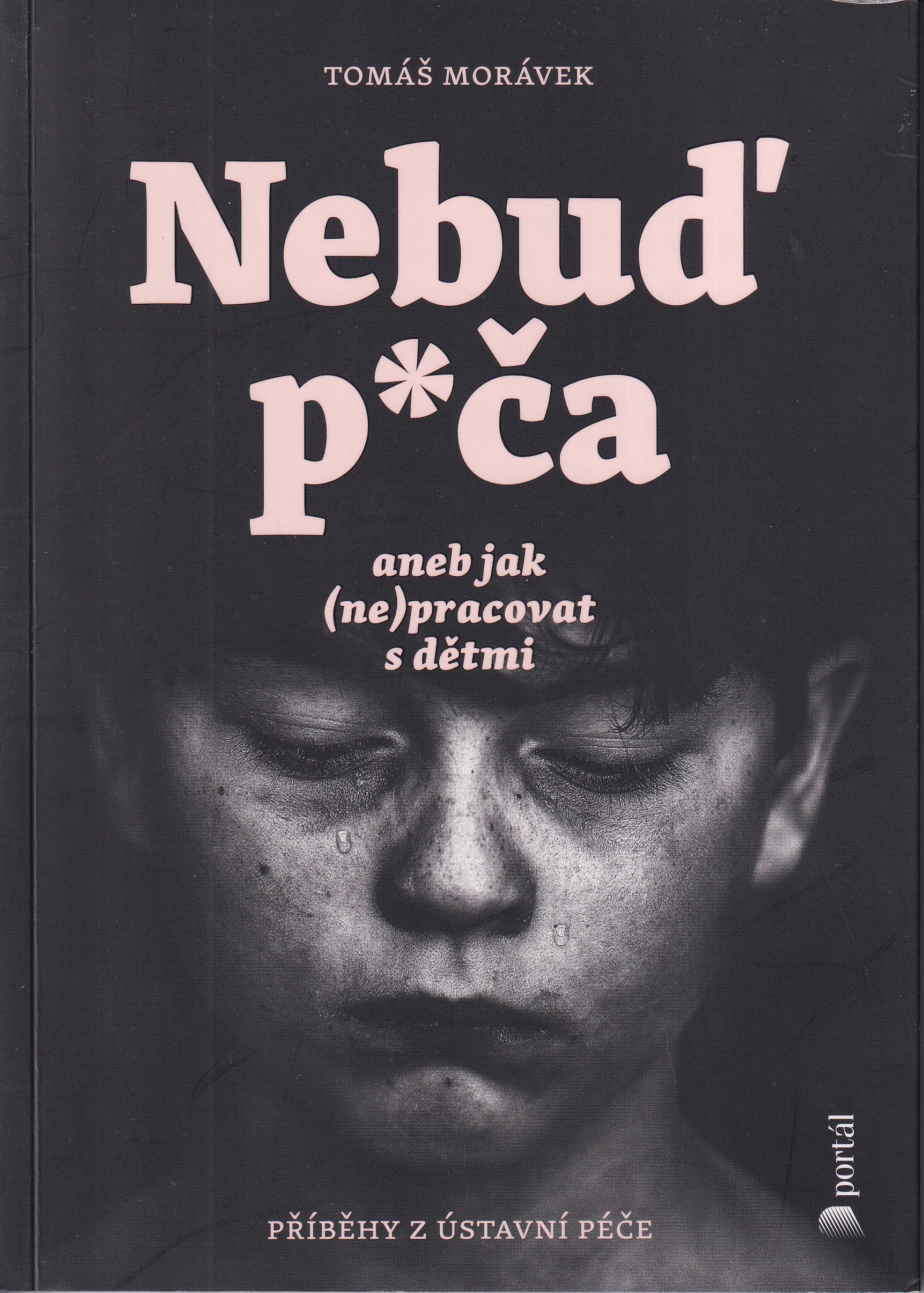 Nebuď p*iča aneb jak (ne)pracovat s dětmi