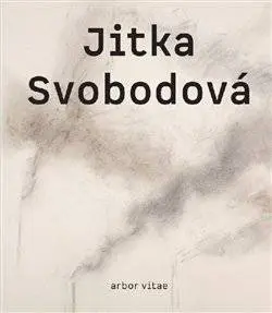Jitka Svobodová : obrazy, kresby, objekty 1965-2021 