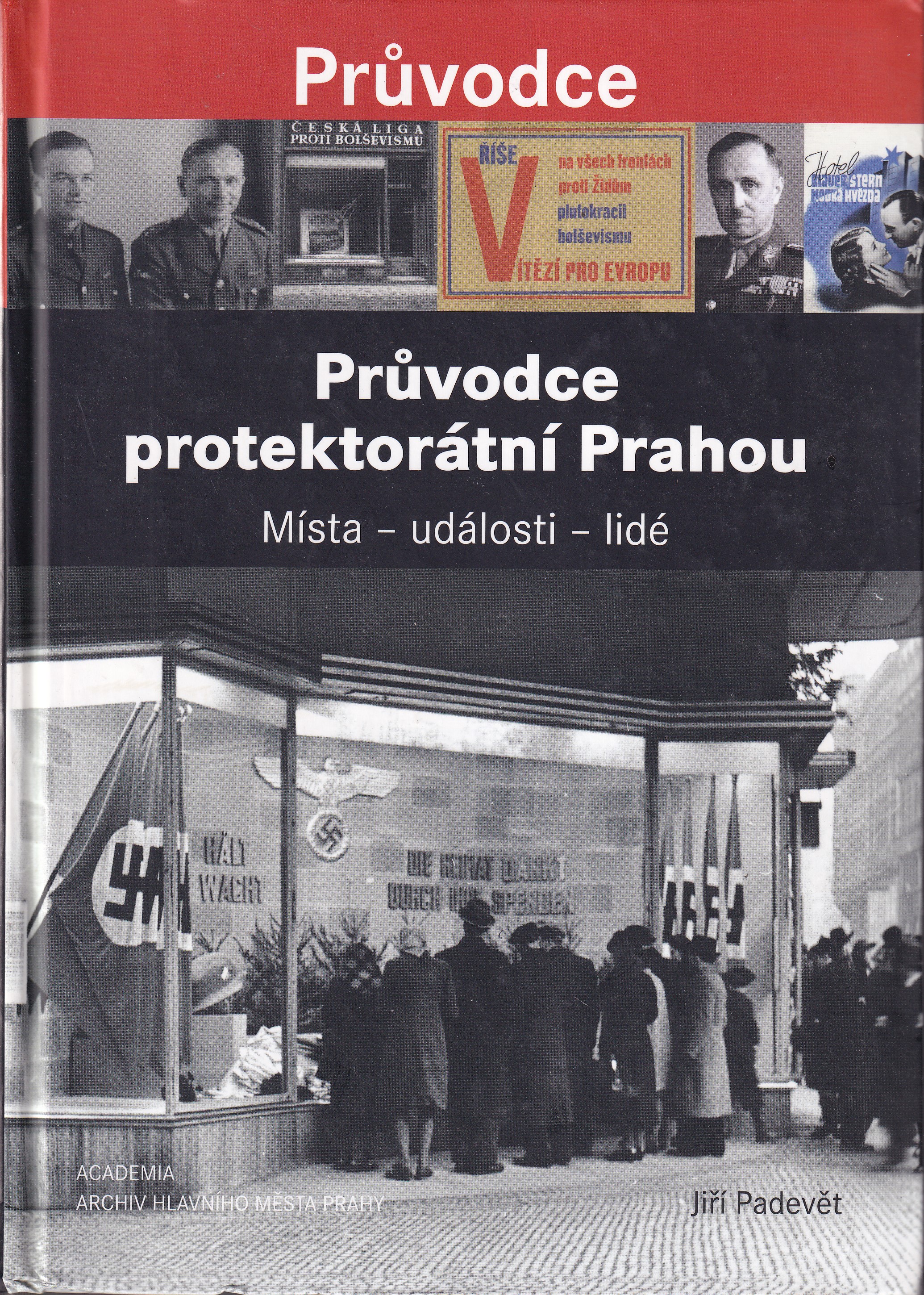 Průvodce protektorátní Prahou : místa - události - lidé