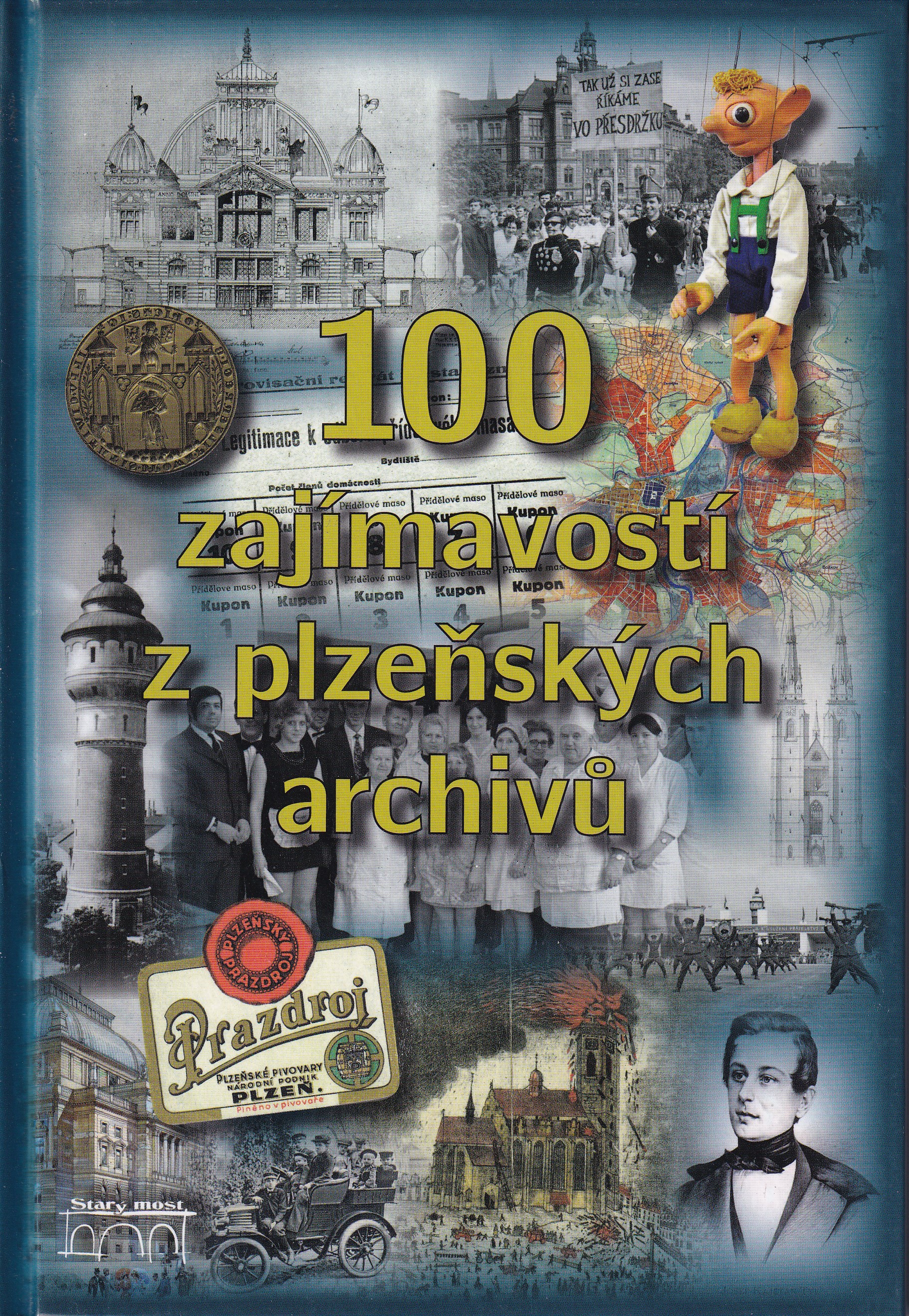 100 zajímavostí z plzeňských archivů  Miroslav Eisenhammer, Kateřina Fantová, Pavla Karásková, Ladislava Nohovcová, Ludmila Novo