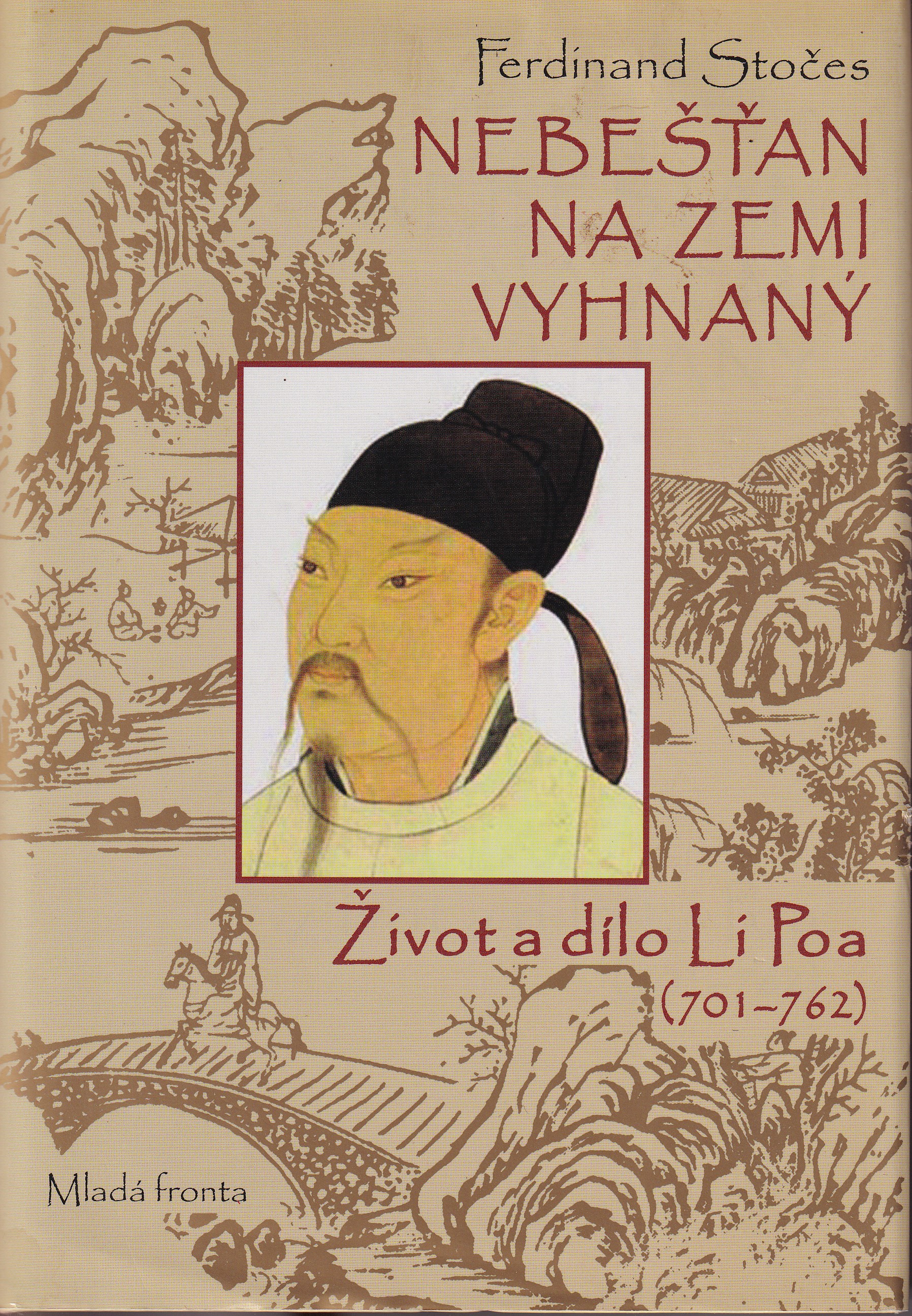 Nebešťan na zemi vyhnaný : život a dílo Li Poa (701-762)