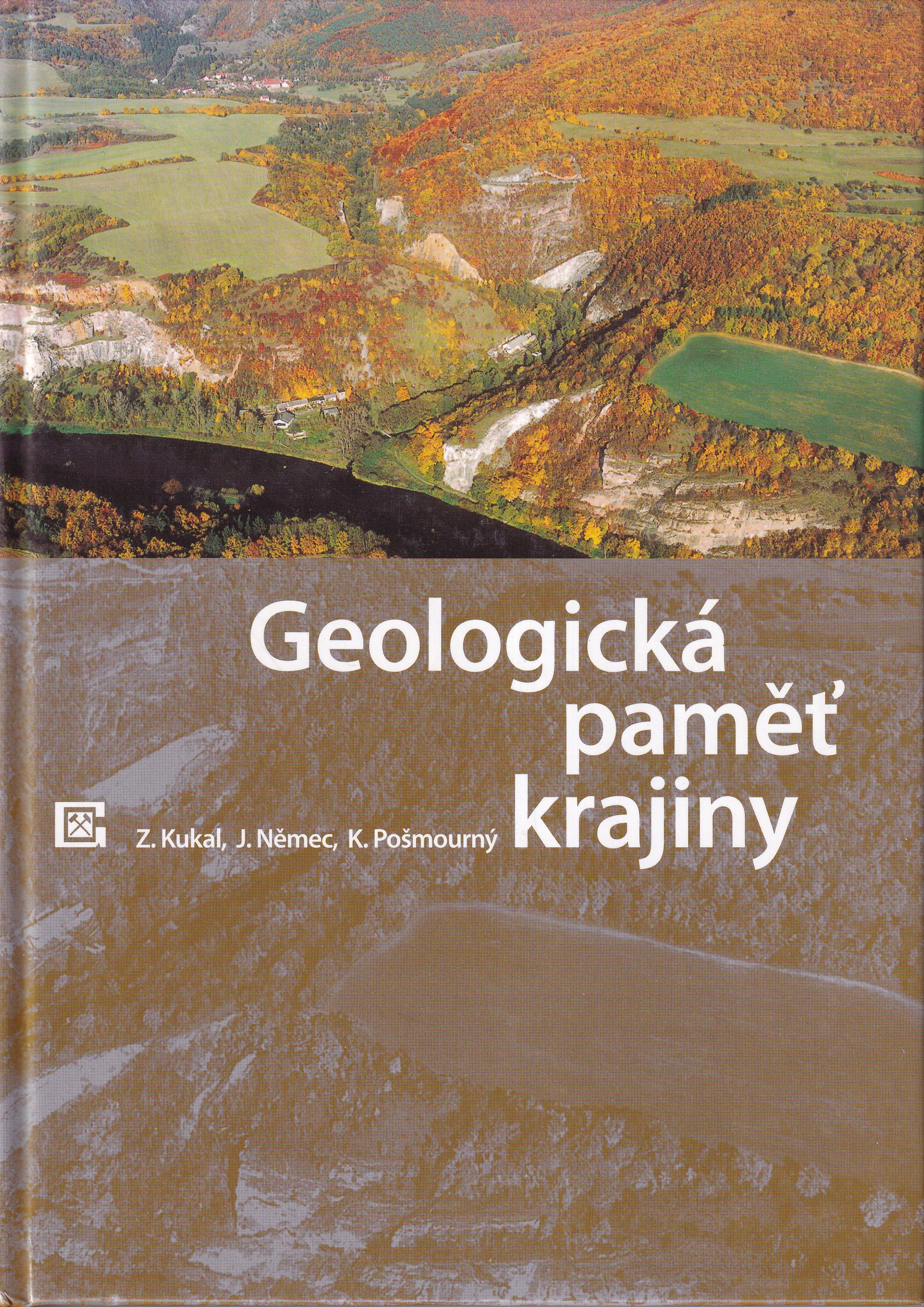 Geologická paměť krajiny   Zdeněk Kukal, Jan Němec, Karel Pošmourný
