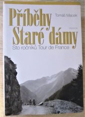 Příběhy Staré dámy : sto ročníků Tour de France