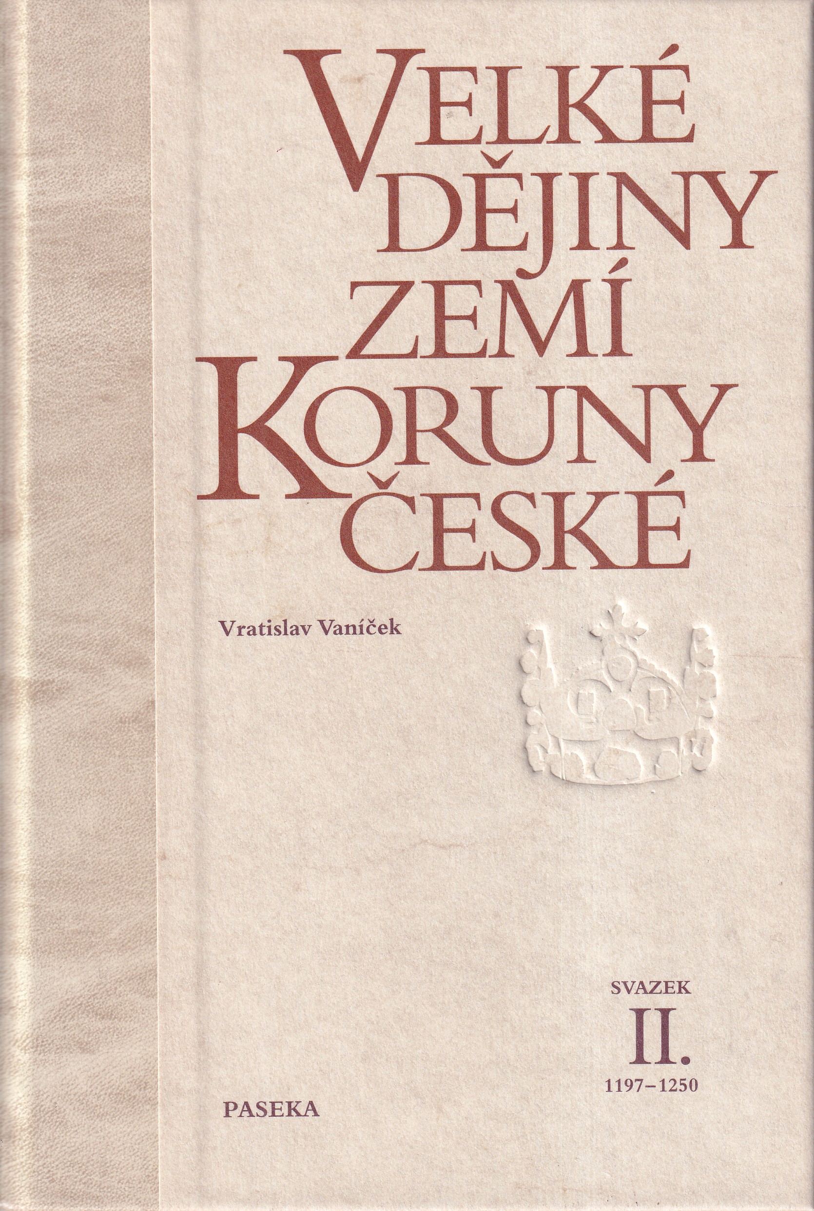 Velké dějiny zemí Koruny české, svazek II.  1197 - 1250