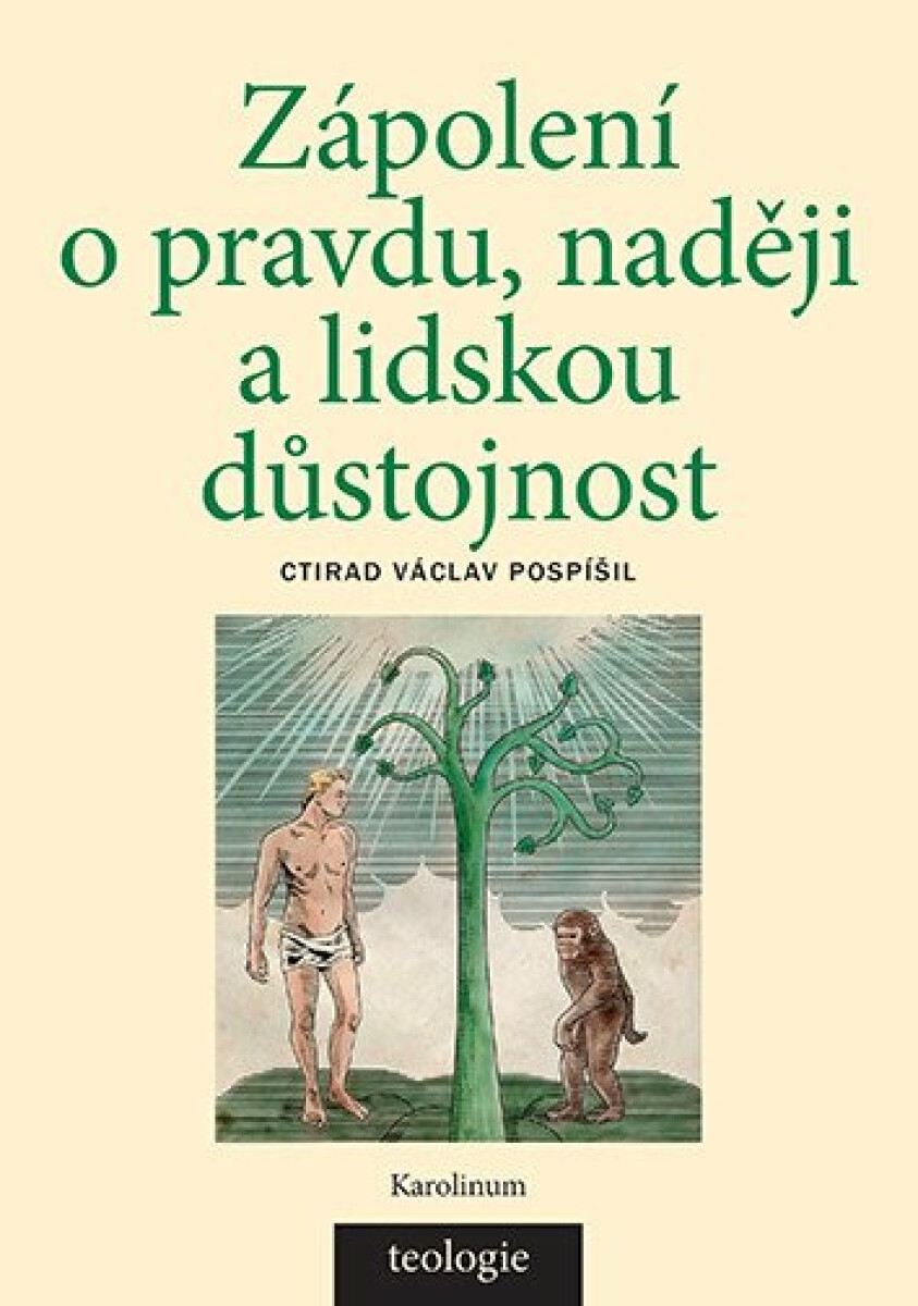 Zápolení o pravdu, naději a lidskou důstojnost  Autor prof. Ctirad Václav Pospíšil 
