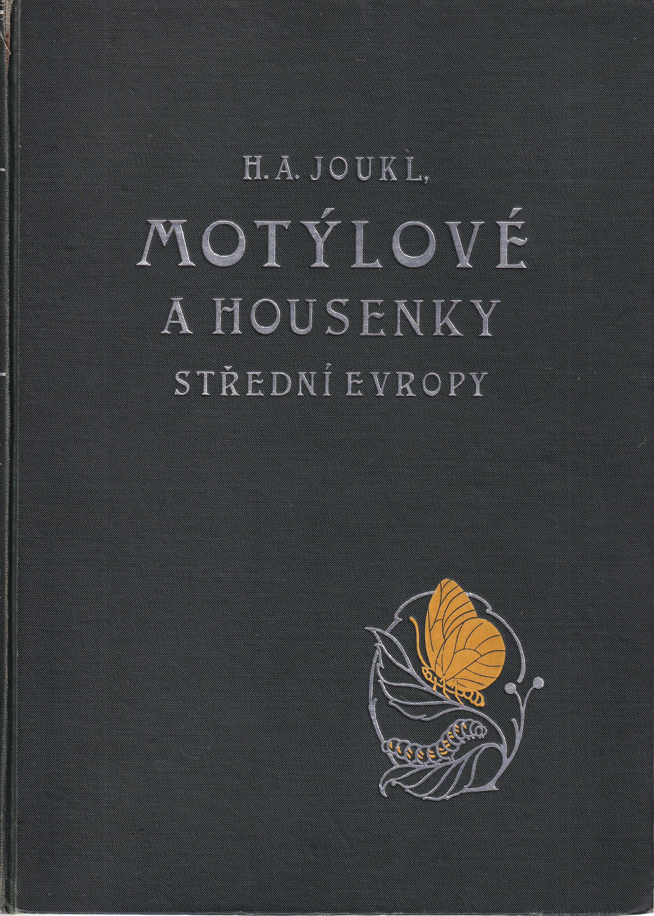Motýlové a housenky střední Evropy, se zvláštním zřetelem k motýlům českým