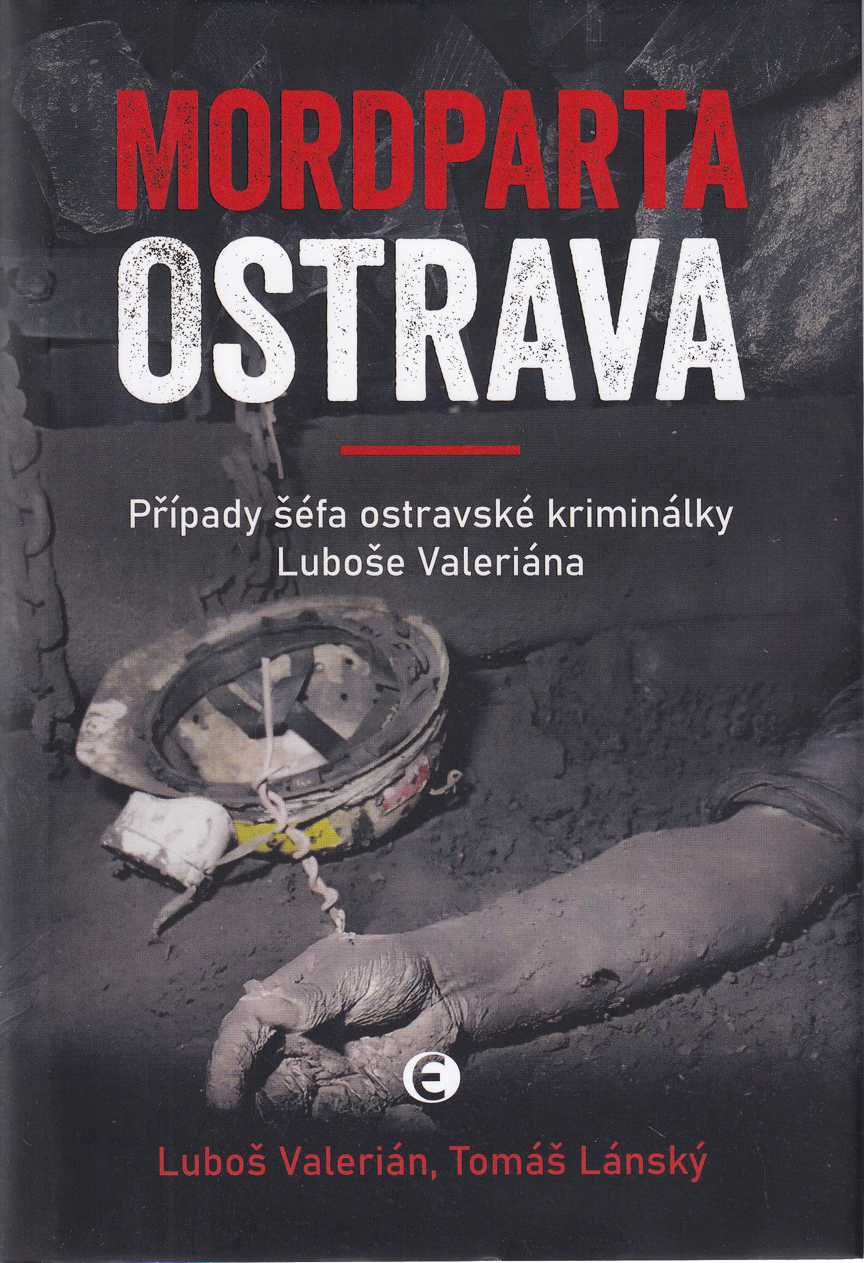 Mordparta Ostrava  případy šéfa ostravské kriminálky Luboše Valeriána