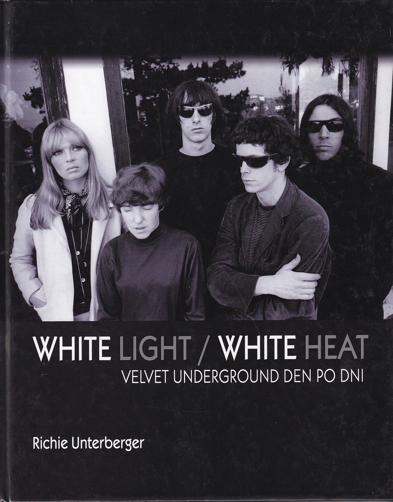 White Light White Heat : Velvet Underground den po dni