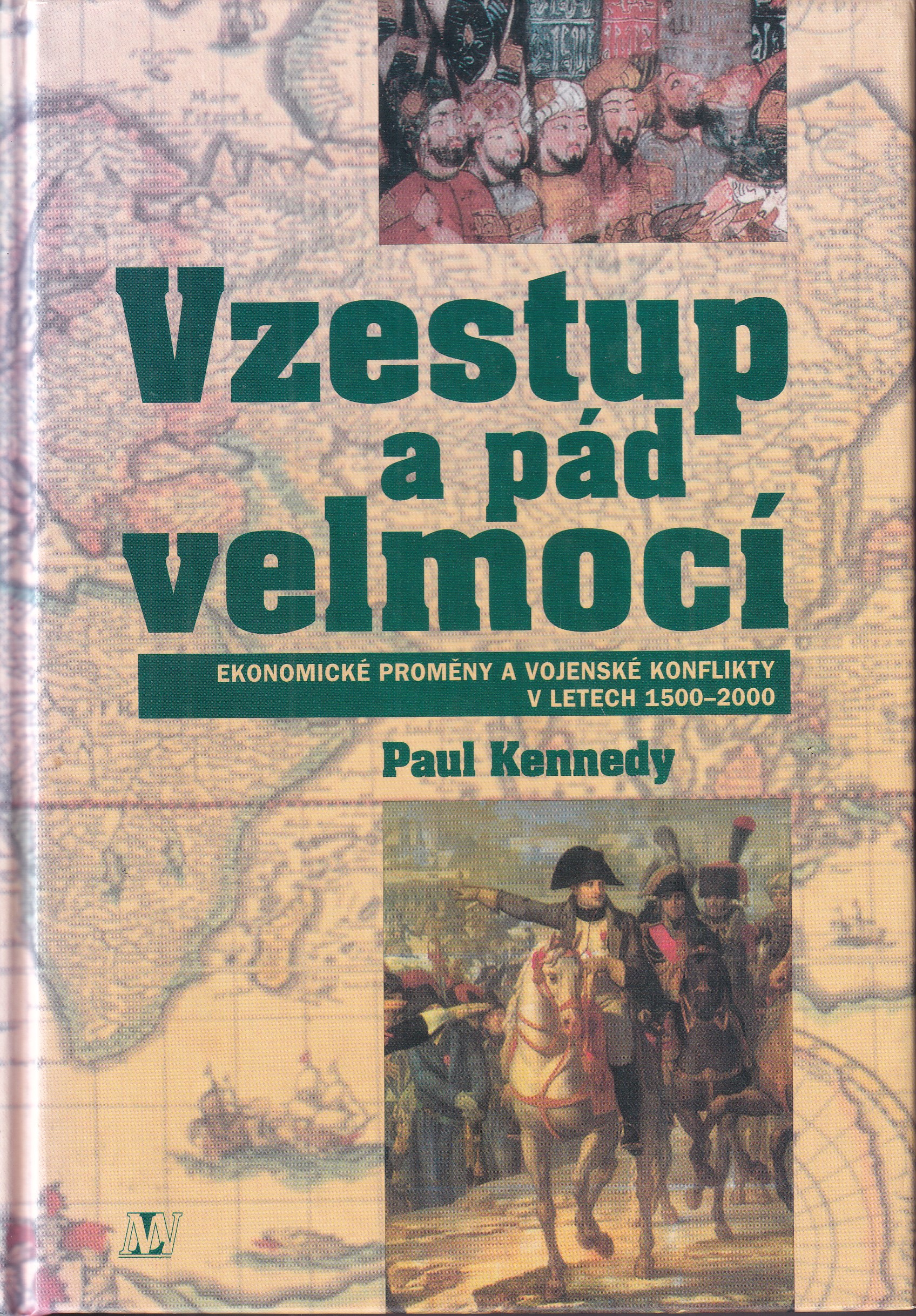 Vzestup a pád velmocí : ekonomické změny a vojenské konflikty v letech 1500-2000