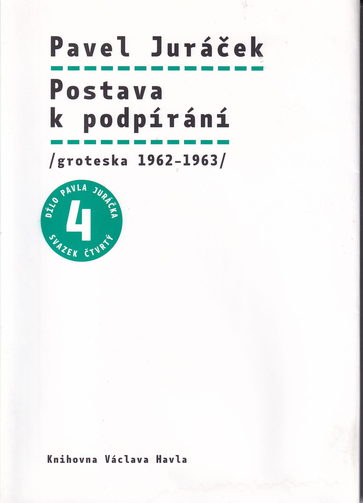 Postava k podpírání : (groteska 1962-1963)