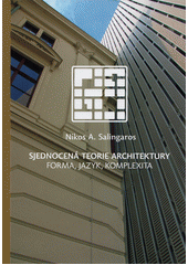 Sjednocená teorie architektury : forma, jazyk, komplexita