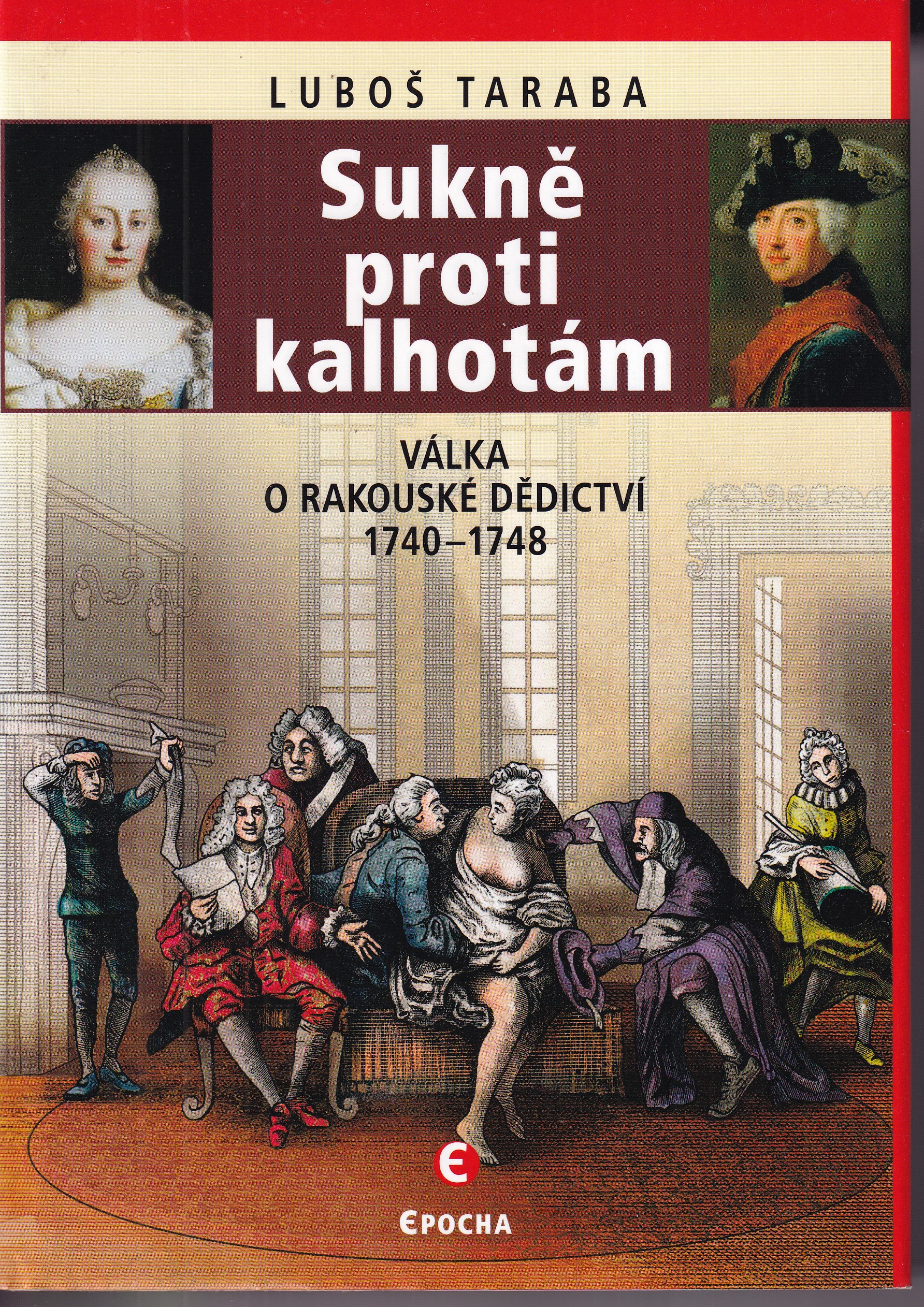 Sukně proti kalhotám : válka o rakouské dědictví 1740-1748