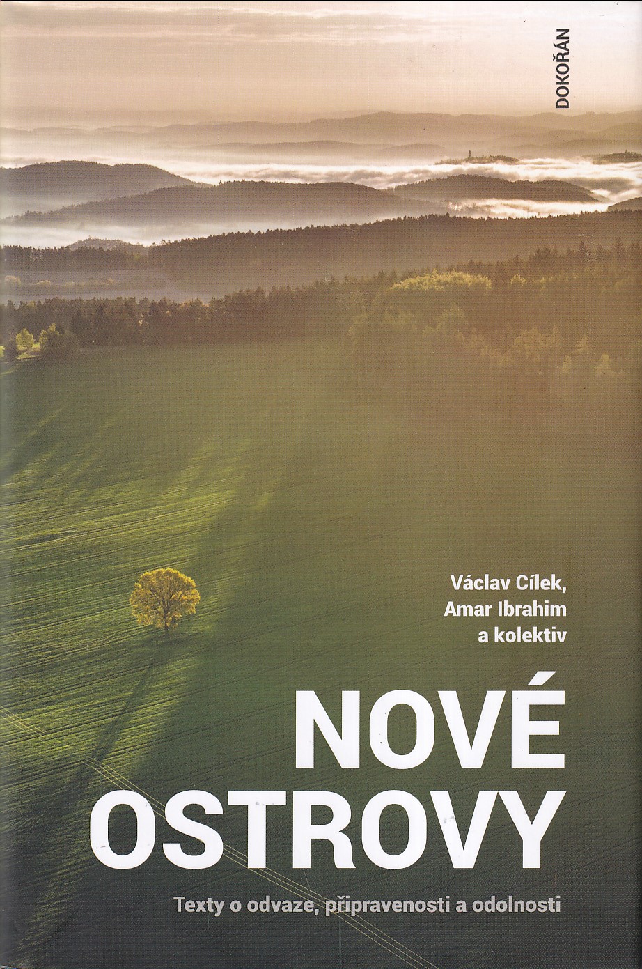 Nové ostrovy : oheň dál hoří a my neznáme jeho konec : texty o odvaze, připravenosti a odolnosti