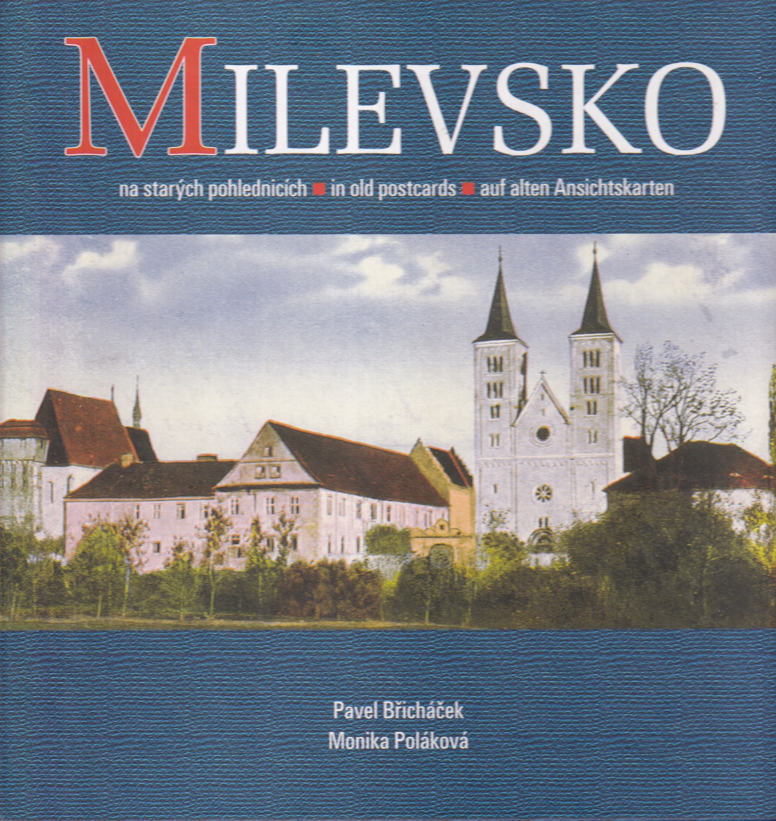 Milevsko na starých pohlednicích = Milevsko in old postcards = Milevsko auf alten Ansichtskarten