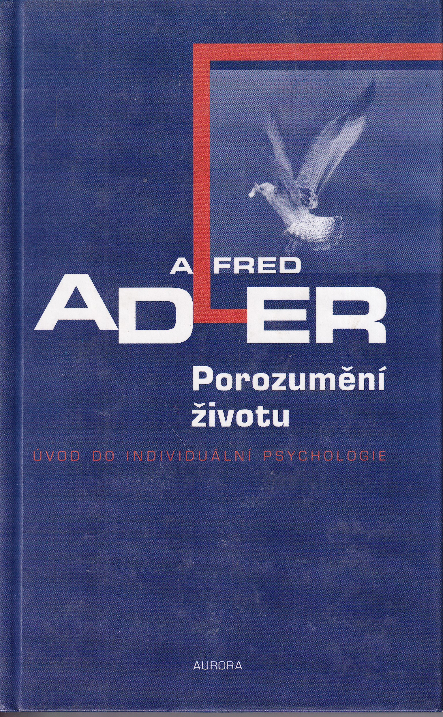 Porozumění životu : úvod do individuální psychologie