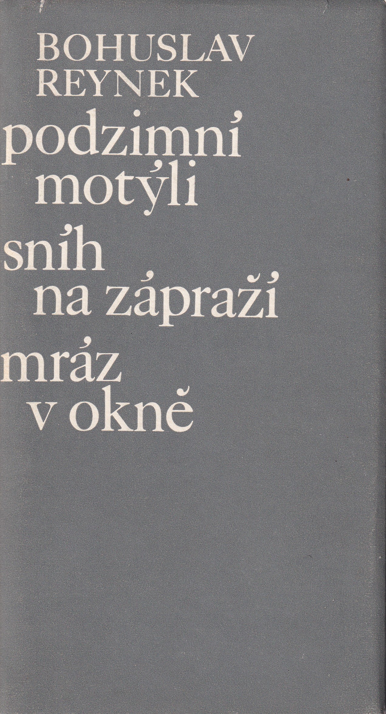 Podzimní motýli ; Sníh na zápraží ; Mráz v okně