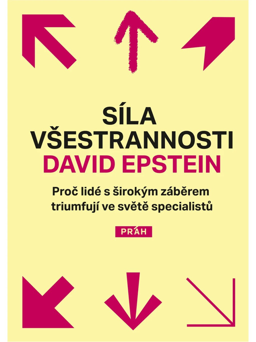 Síla všestrannosti - Proč lidé s širokým záběrem triumfují ve světě specialistů