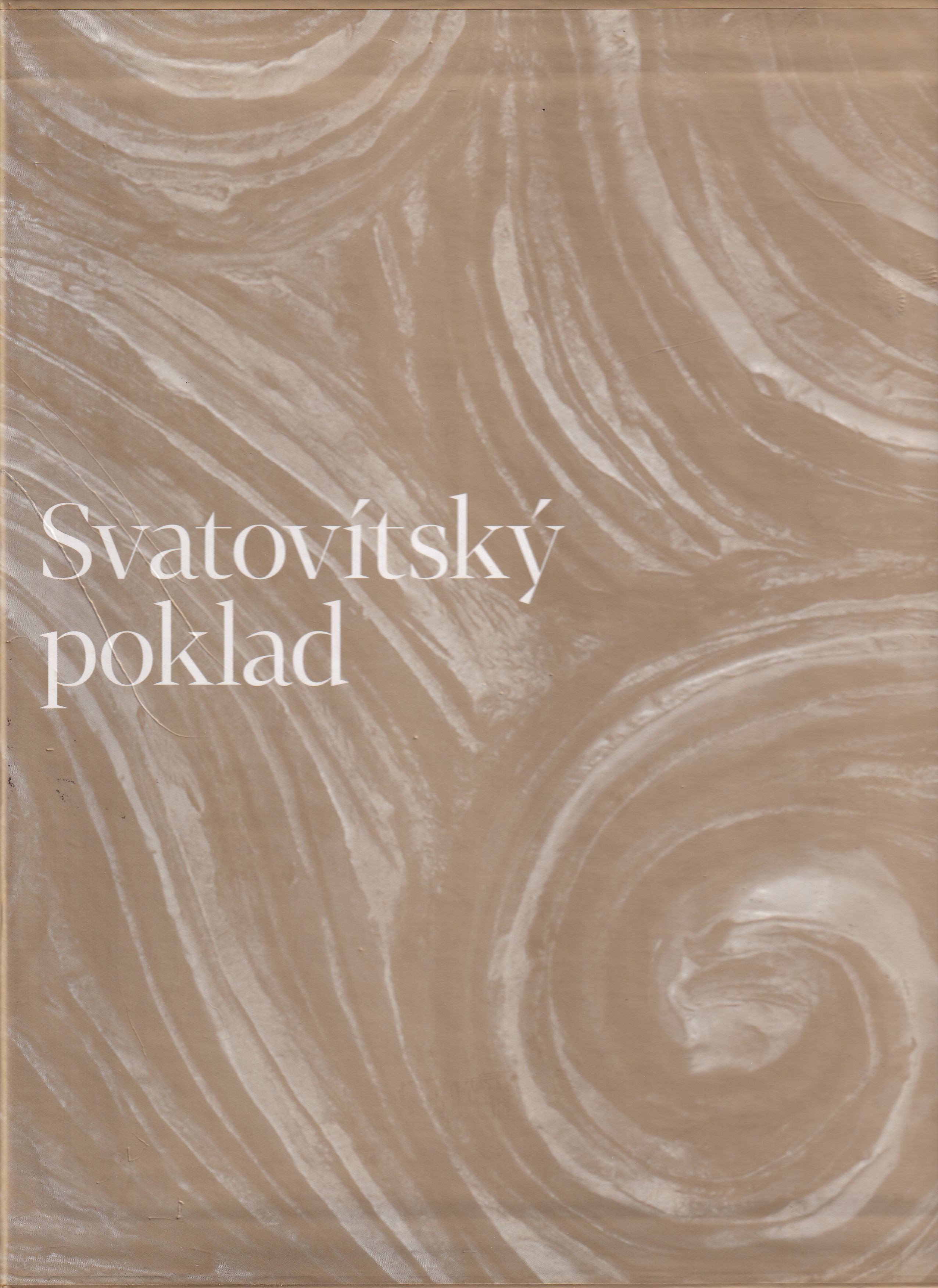 Svatovítský poklad : katalog stálé výstavy v kapli sv. Kříže na Pražském hradě