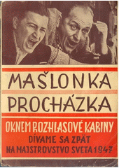 Oknem rozhlasové kabiny : dívame sa zpät na majstrovstvo sveta 1947