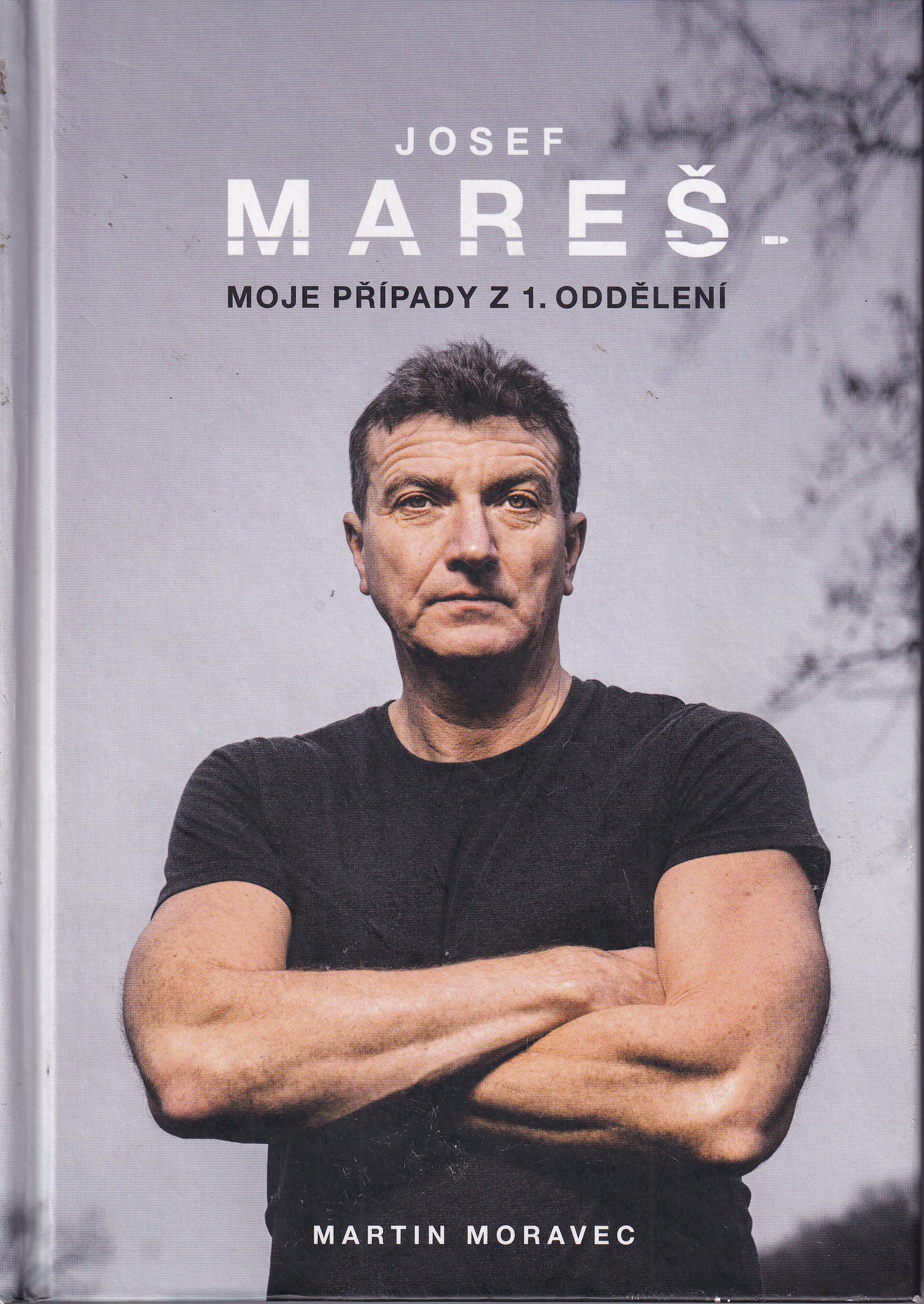 Josef Mareš  Moje případy z 1. oddělení