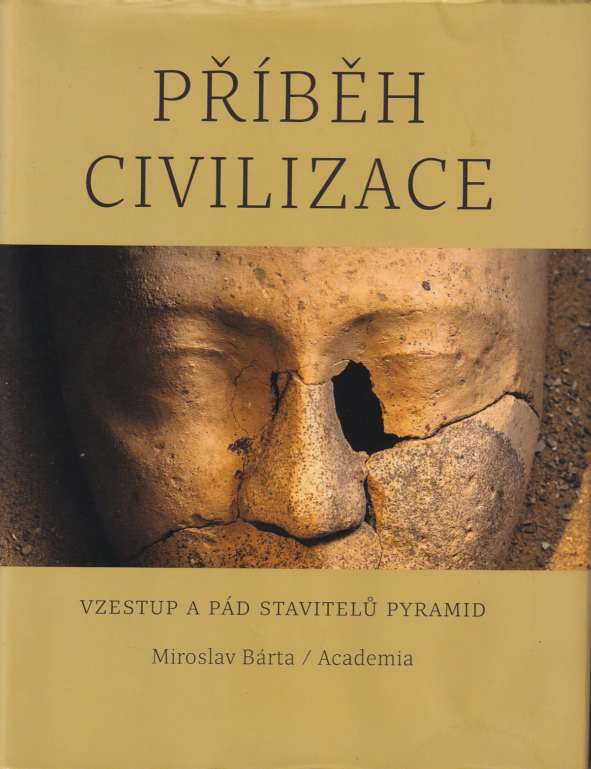Příběh civilizace : vzestup a pád stavitelů pyramid