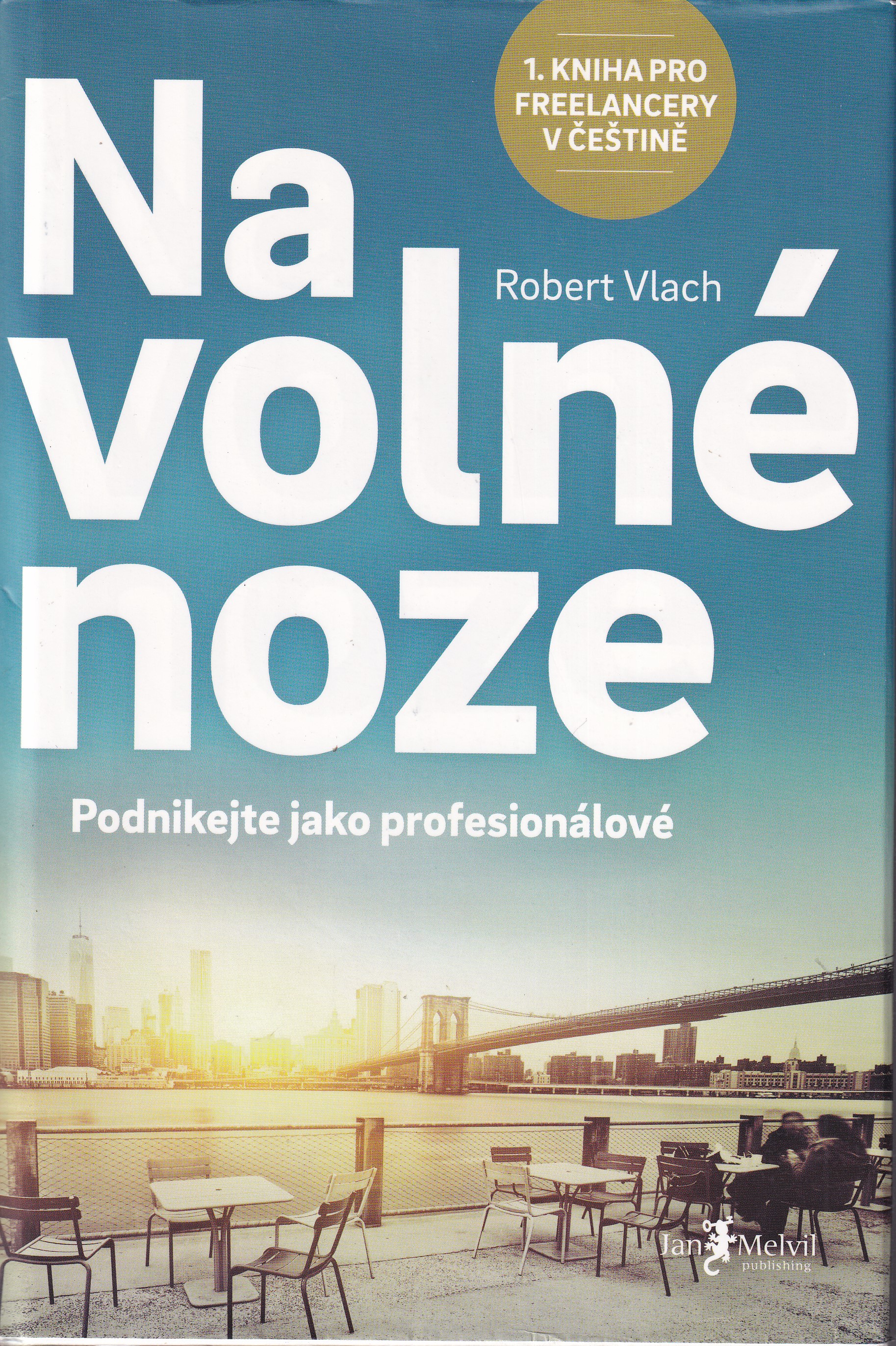 Na volné noze : podnikejte jako profesionálové