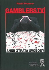 Gamblerství, aneb, Ztráta svobody