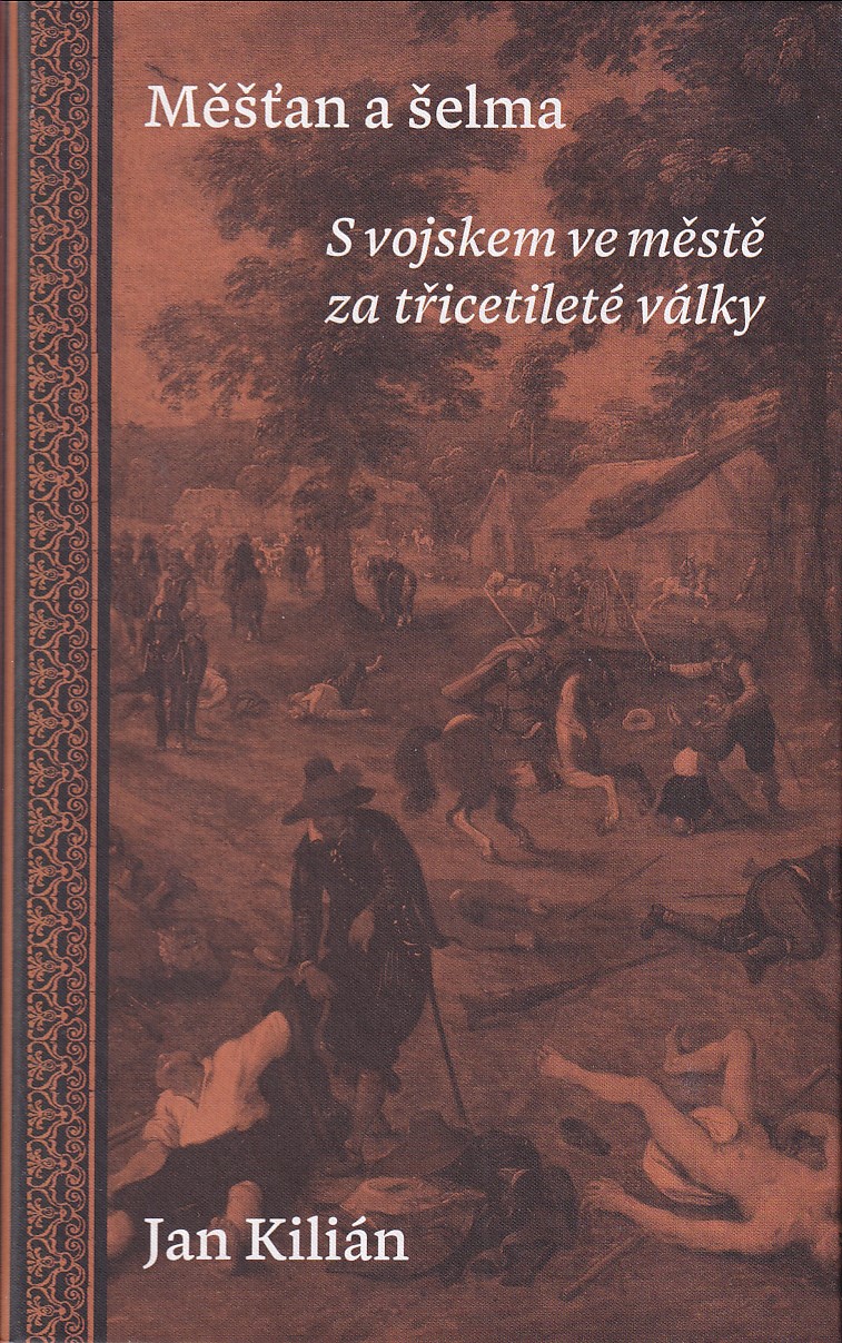 Měšťan a šelma : s vojskem ve městě za třicetileté války