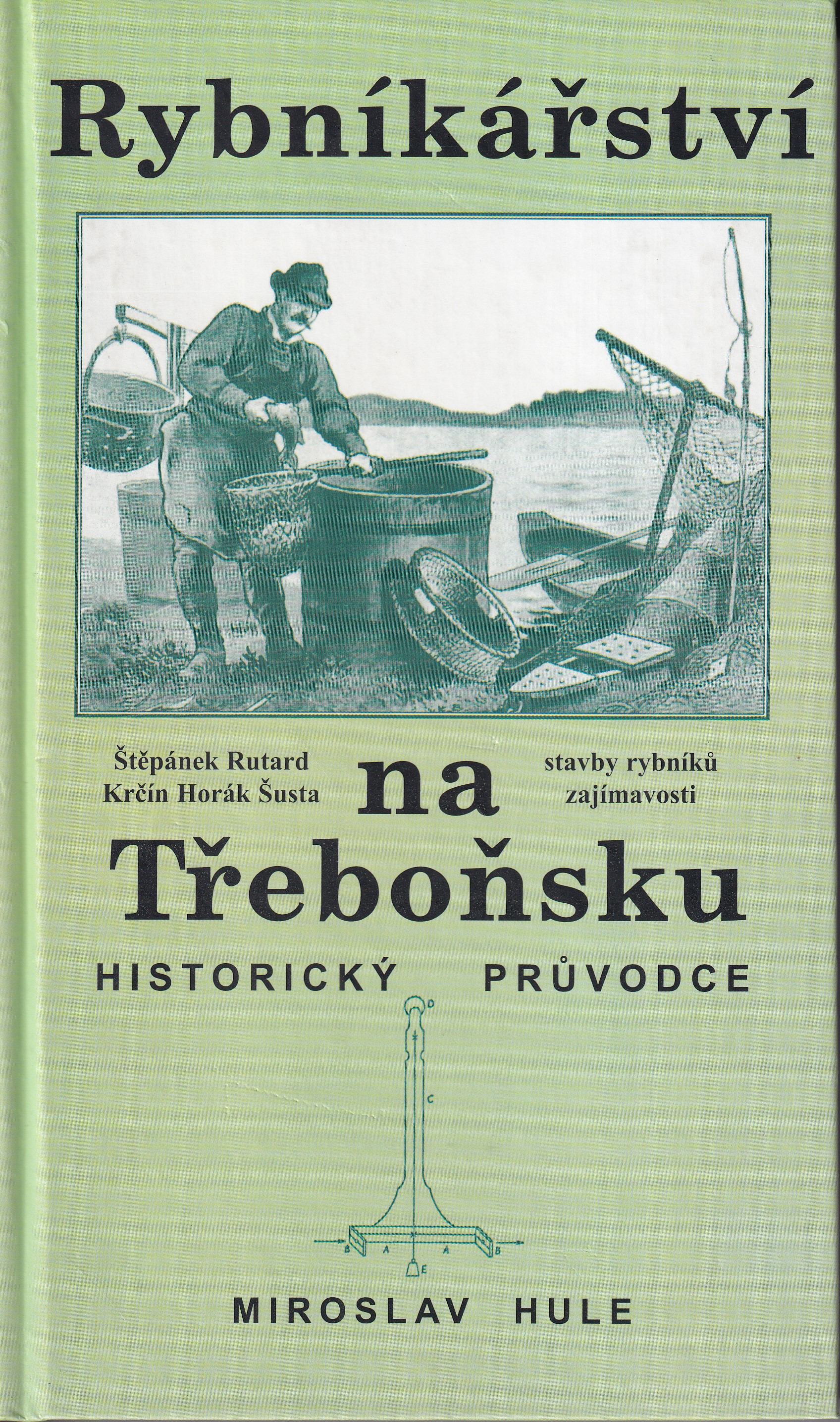 Rybníkářství na Třeboňsku : historický průvodce