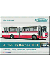 Autobusy Karosa 700 : historie, vývoj, technika, modifikace