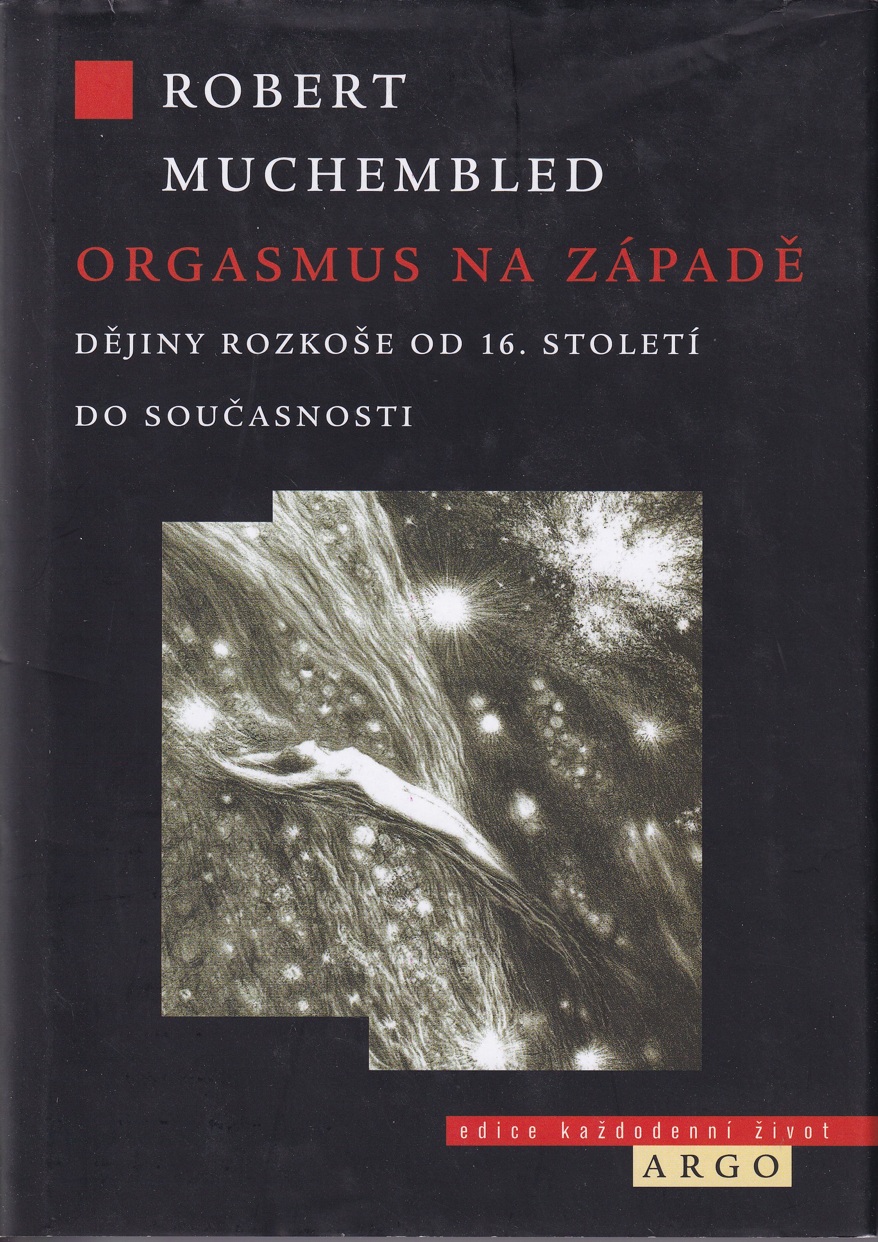 Orgasmus na Západě : dějiny rozkoše od 16. století do současnosti  Robert Muchembled