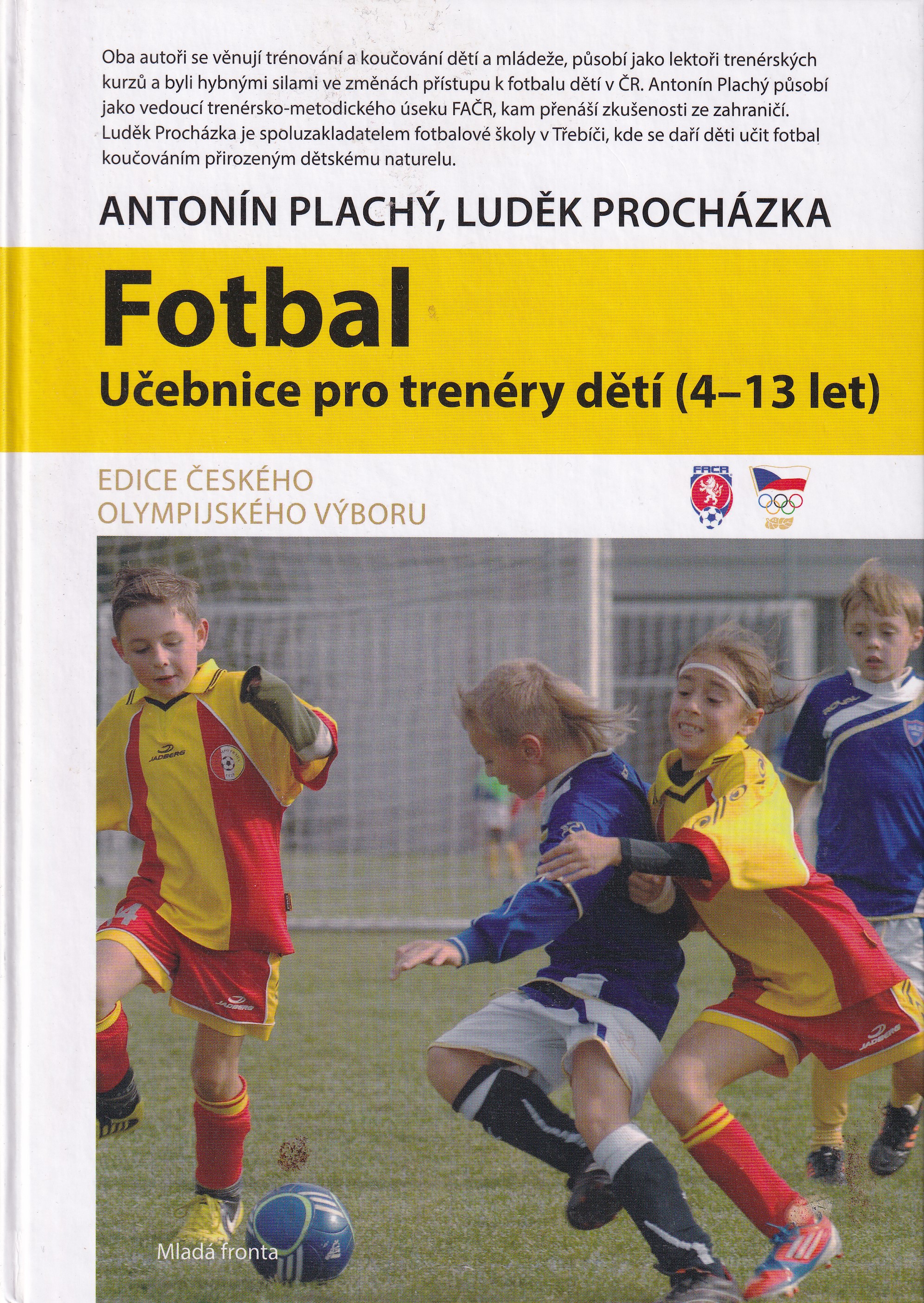 Učebnice fotbalu pro trenéry dětí (4-13 let)  učební texty pro C licence FAČR, Grassroots UEFA C licenci