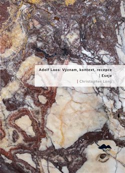 Adolf Loos: Význam, kontext, recepce / Eseje