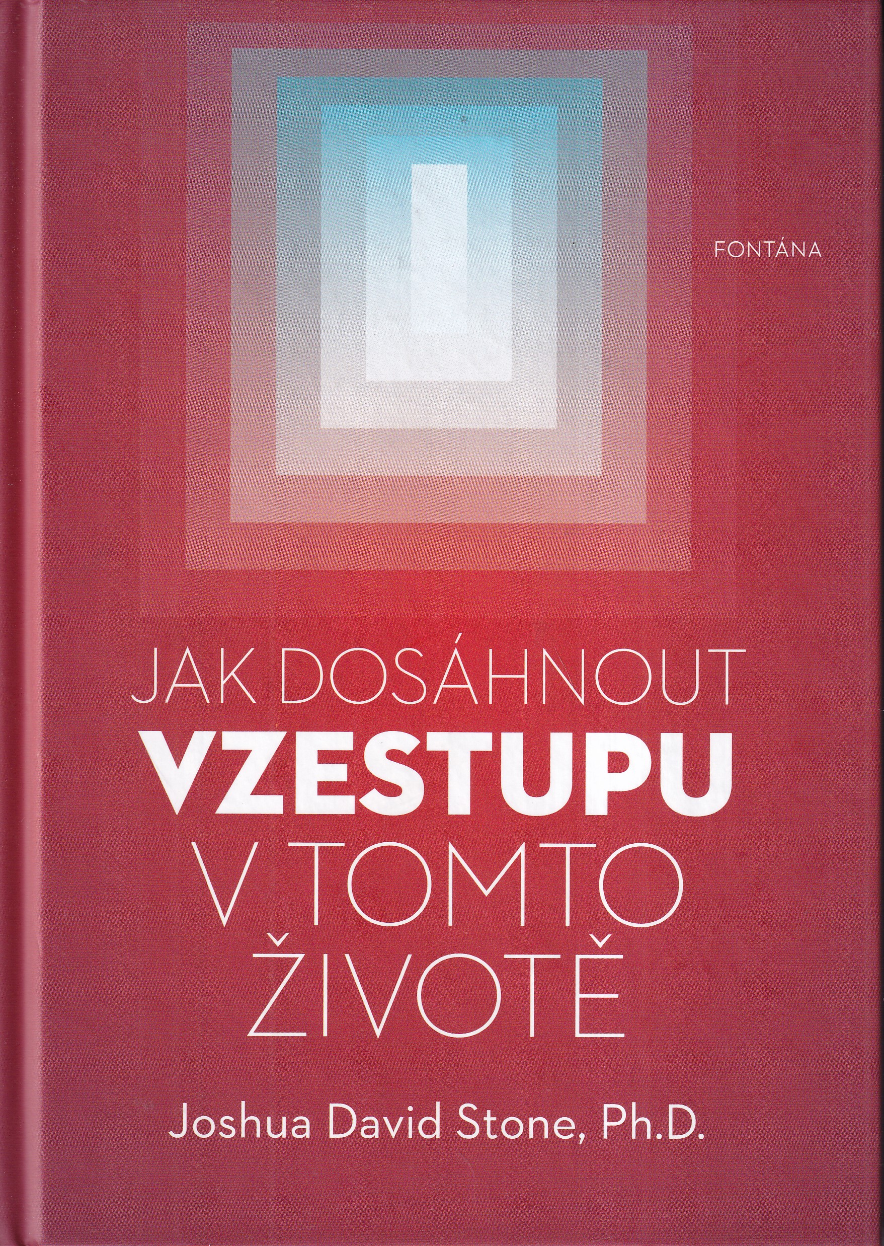 Jak dosáhnout vzestupu v tomto životě