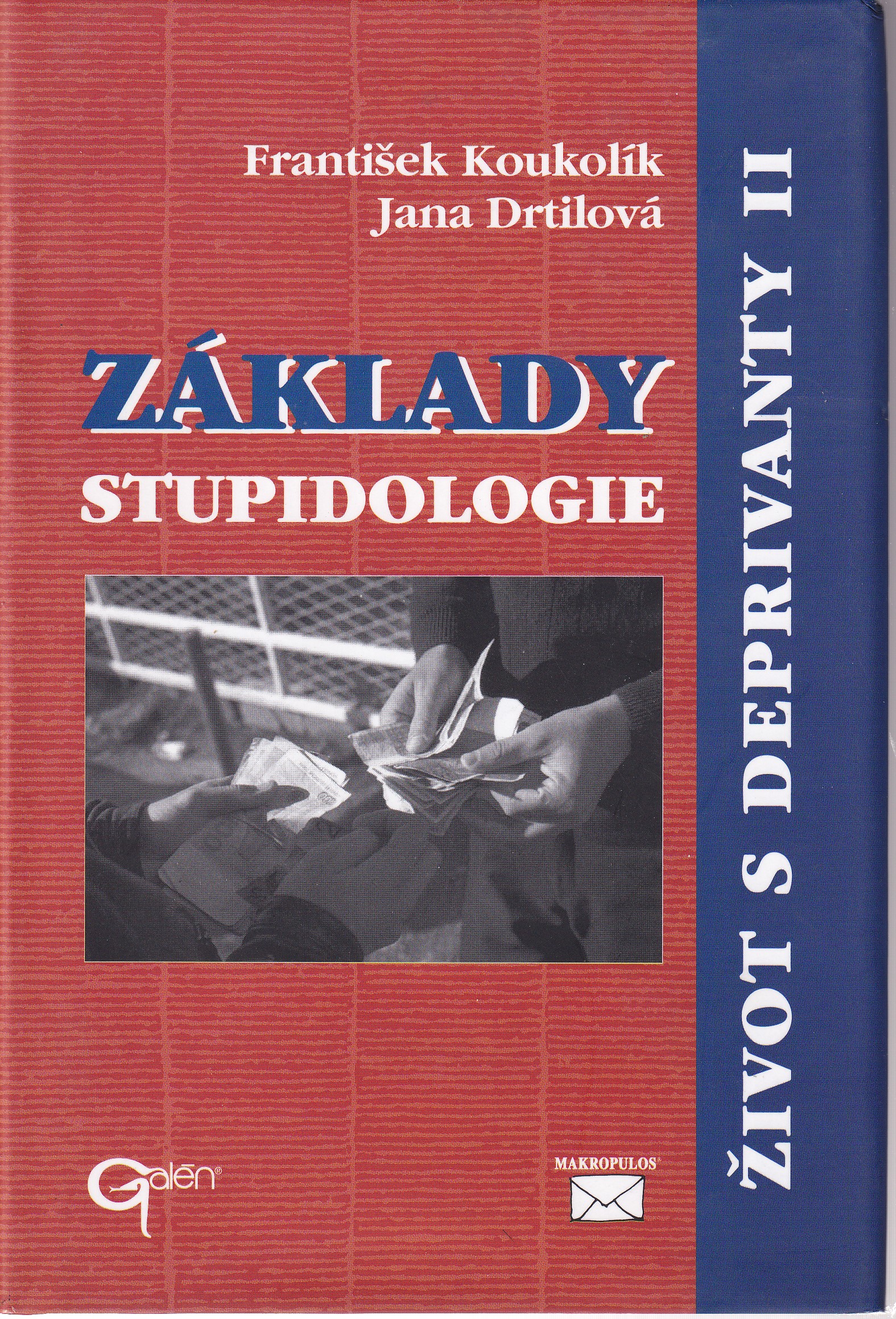 Život s deprivanty II, Základy stupidologie  František Koukolík, Jana Drtilová - podpis F. Koukolík