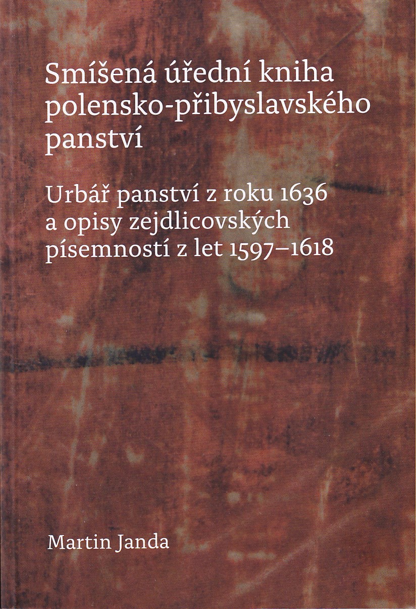 Smíšená úřední kniha polensko-přibyslavského panství : urbář panství z roku 1636 a opisy zejdlicovských písemností z let 1597-16