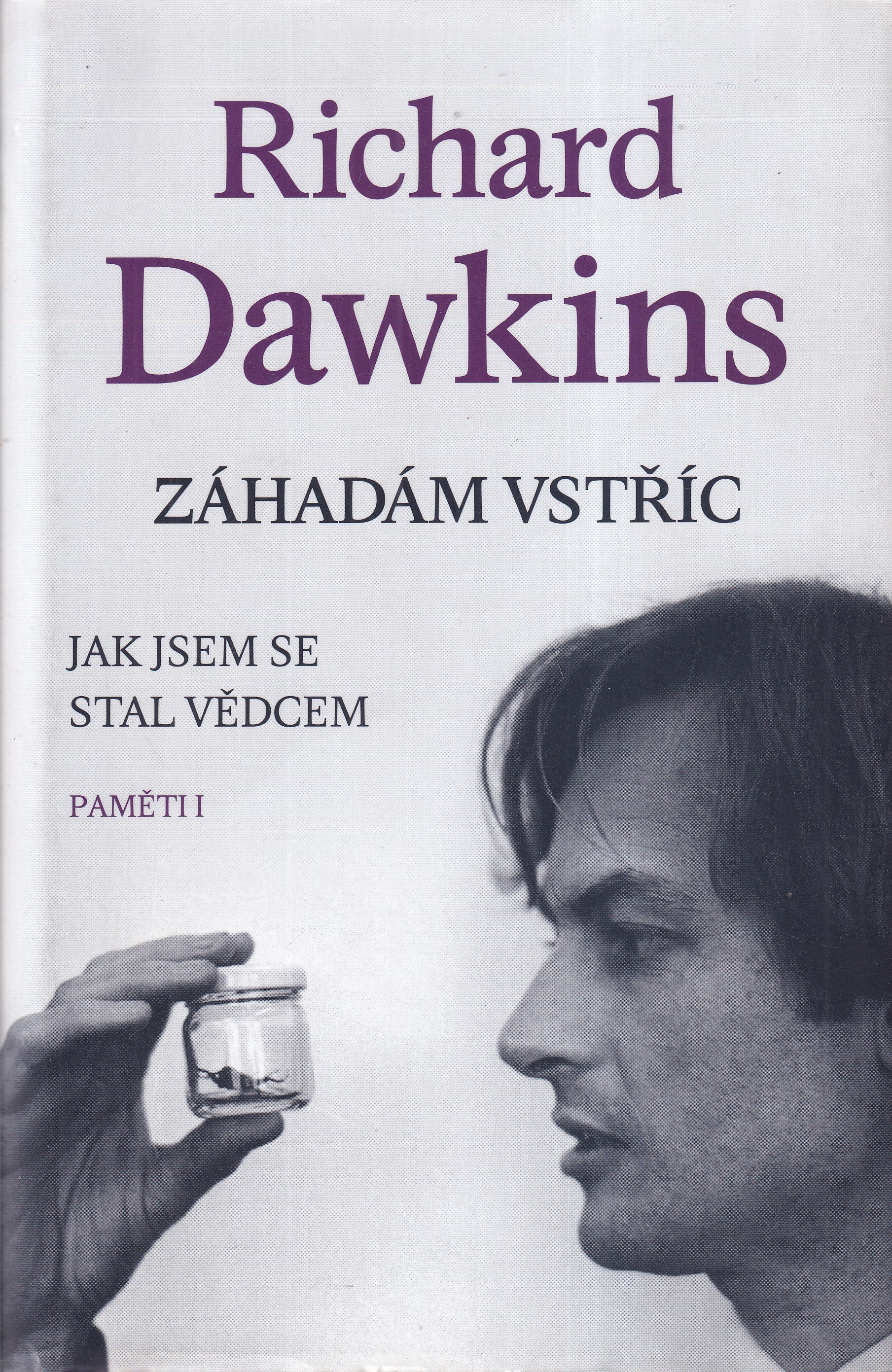 Záhadám vstříc : jak jsem se stal vědcem : paměti I  Richard Dawkins