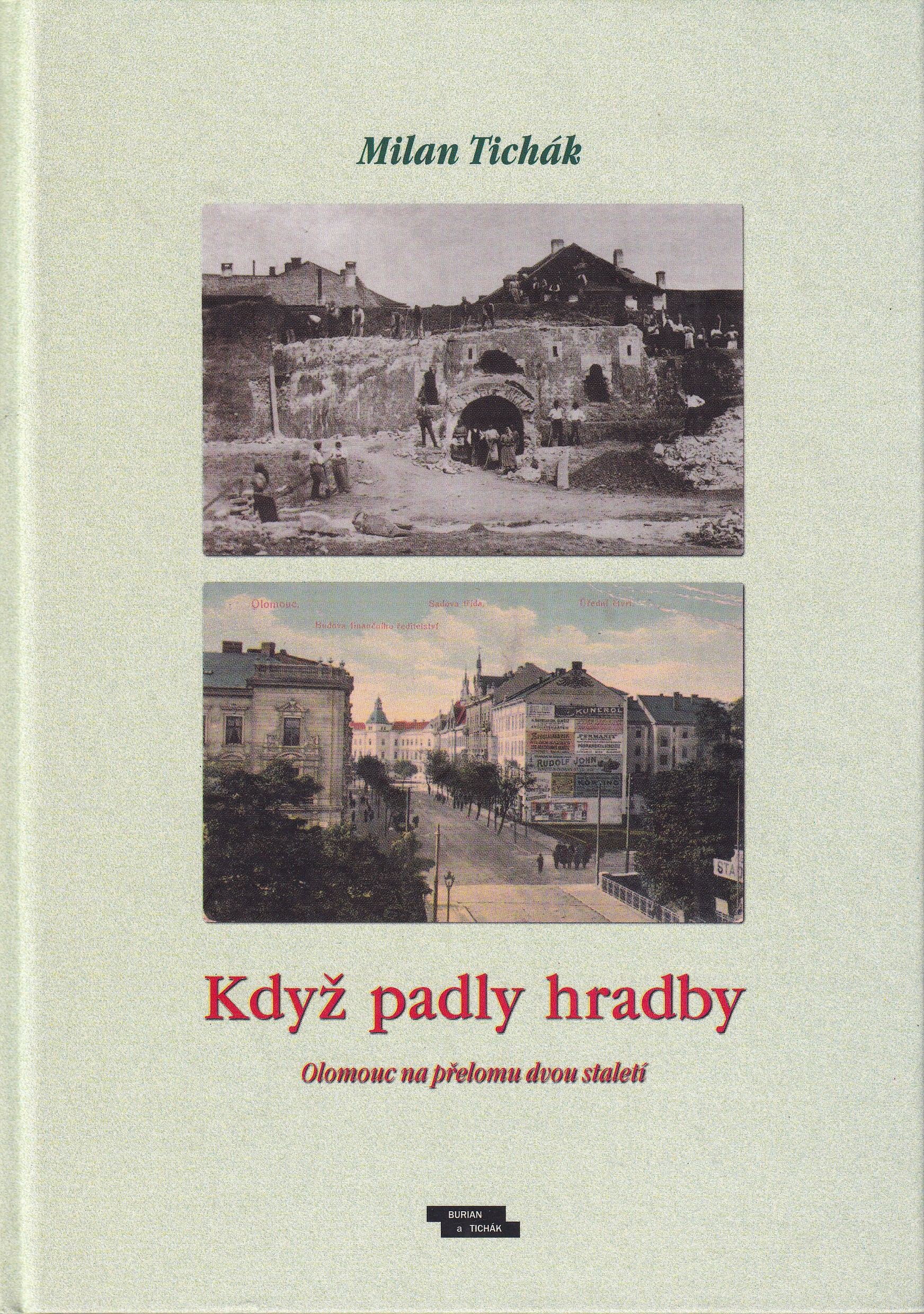 Když padly hradby  Olomouc na přelomu dvou staletí  Milan Tichák