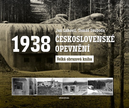 Československé opevnění 1938: Velká obrazová kniha