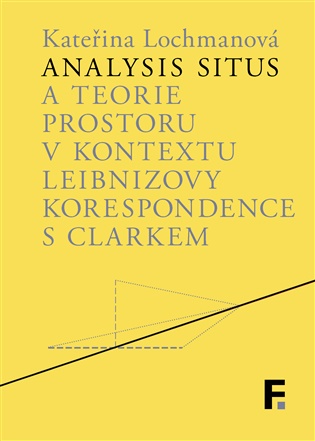 Analysis situs a teorie prostoru v kontextu Leibnizovy korespondence s Clarkem