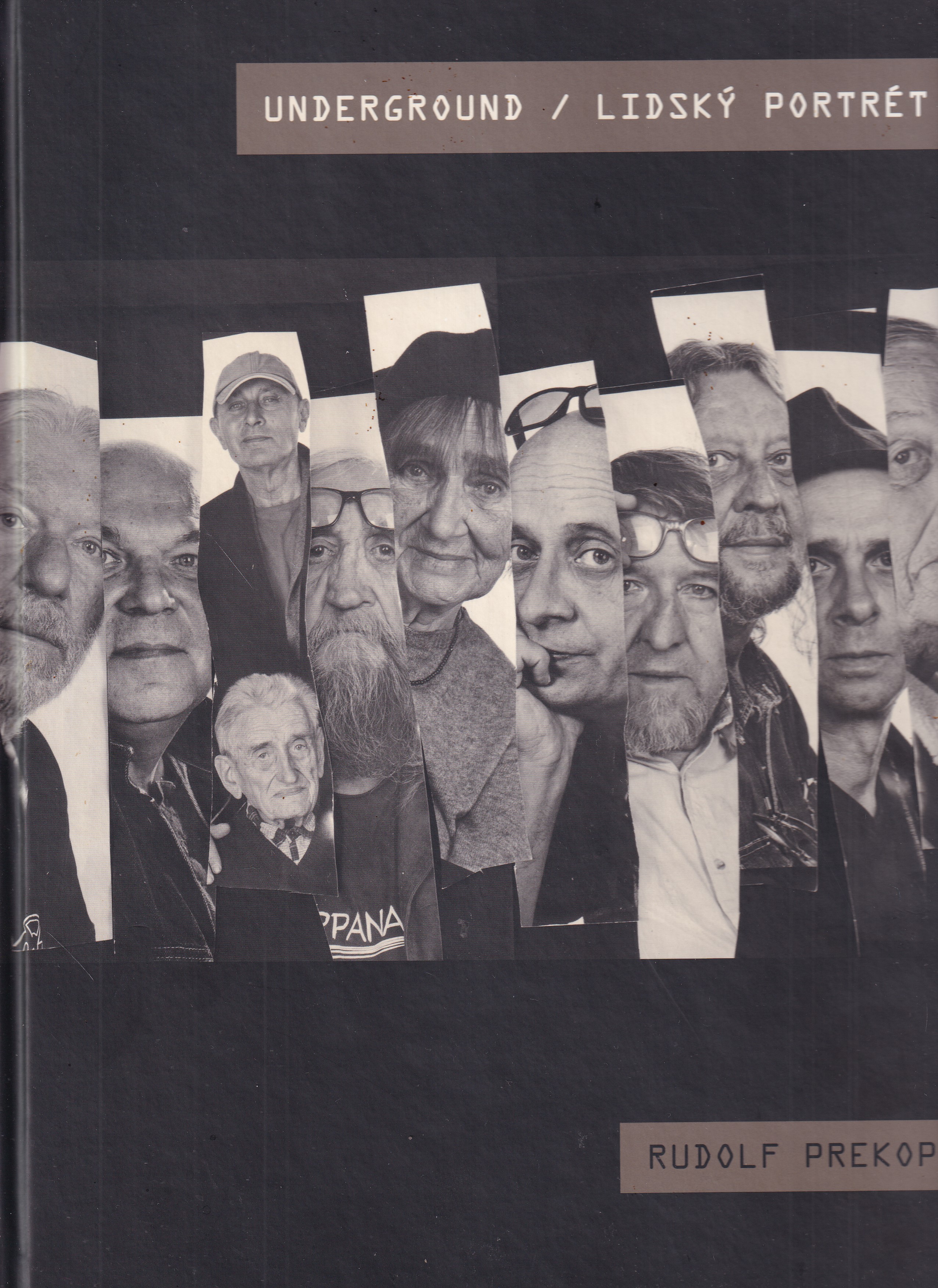 Underground  lidský portrét  mezigenerační snímky osobností nezávislé kulturní scény  Rudolf Prekop