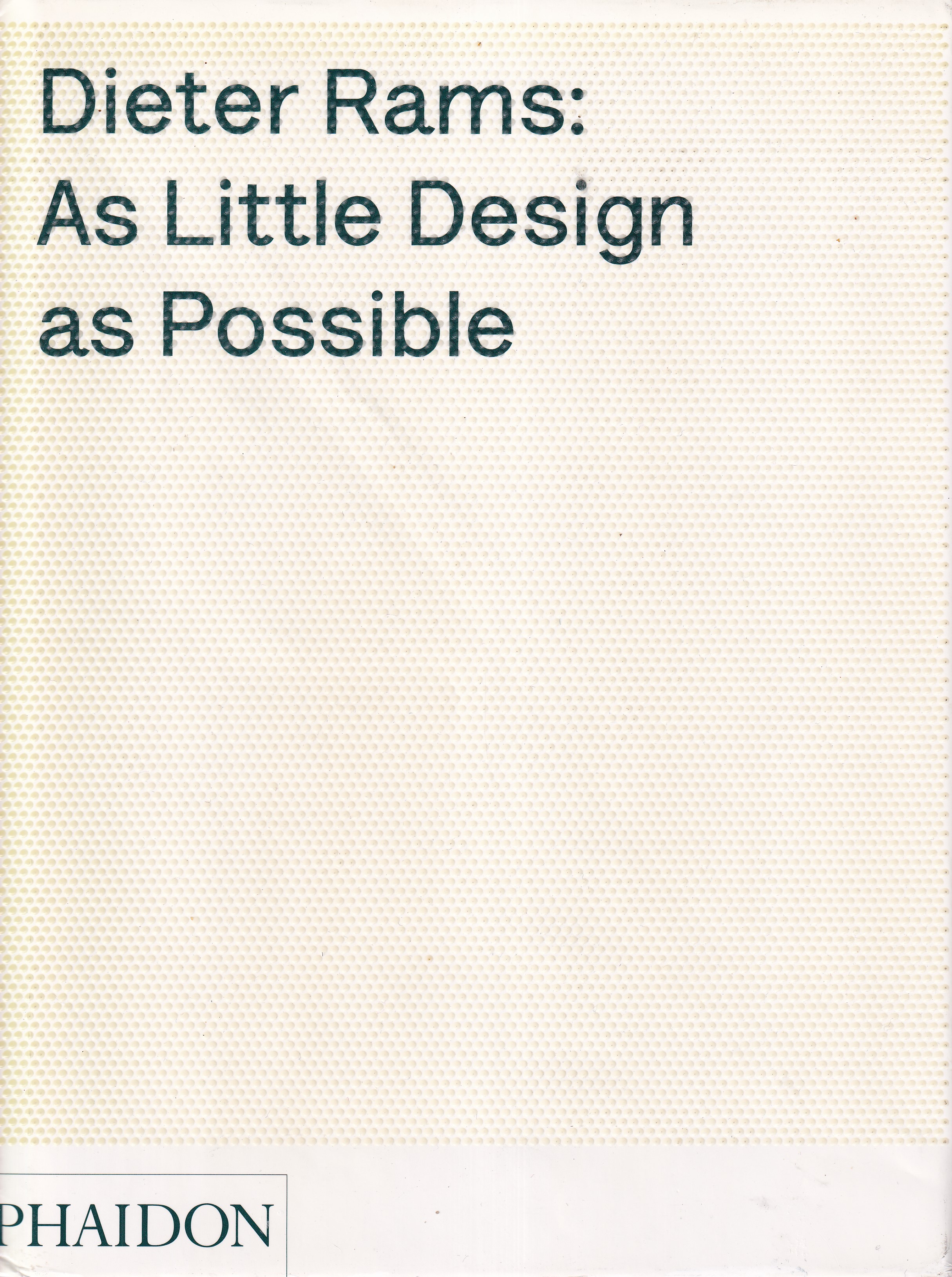 Dieter Rams  As Little Design as Possible