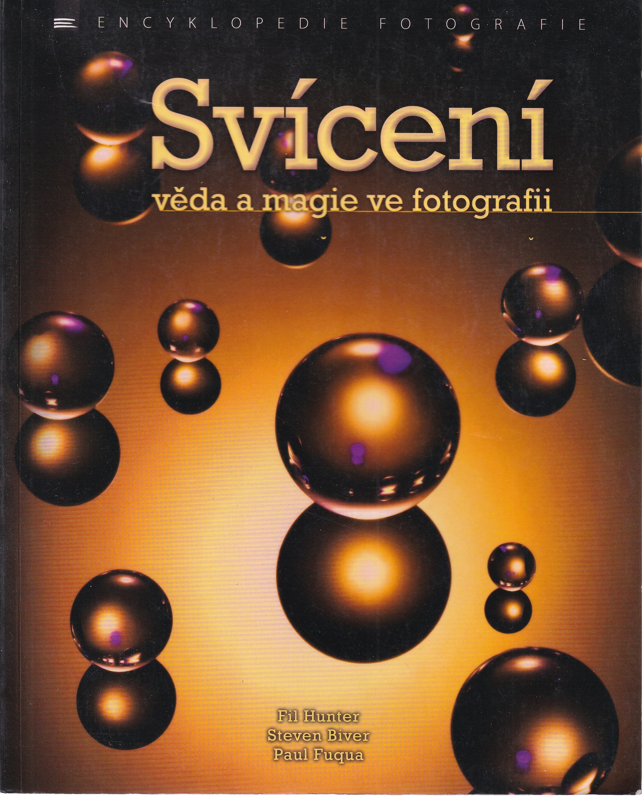 Svícení  věda a magie ve fotografii  Fil Hunter, Steven Biver, Paul Fuqua
