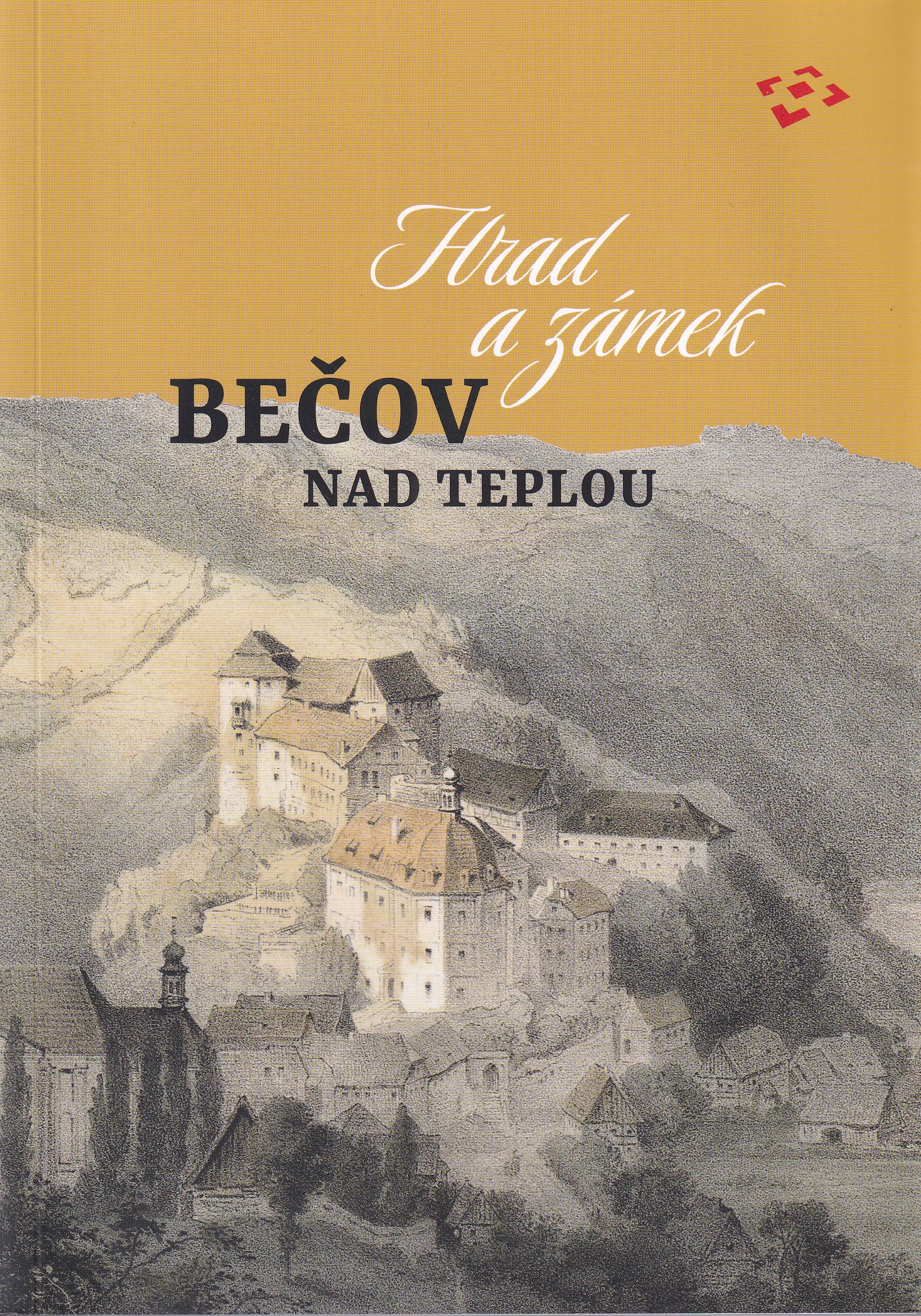 Hrad a zámek Bečov nad Teplou  Lukáš M. Vytlačil, Tomáš Wizovský  Kateřina Nývltová, Jiří Šindelář