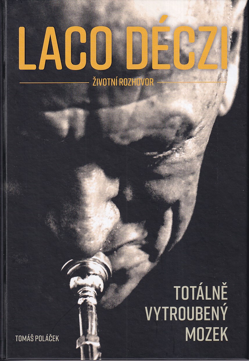 Laco Déczi : totálně vytroubený mozek